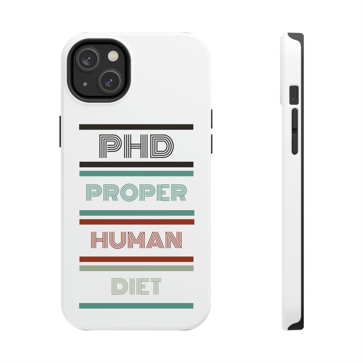iPhone Tough Cases - PHD PROPER HUMAN DIET