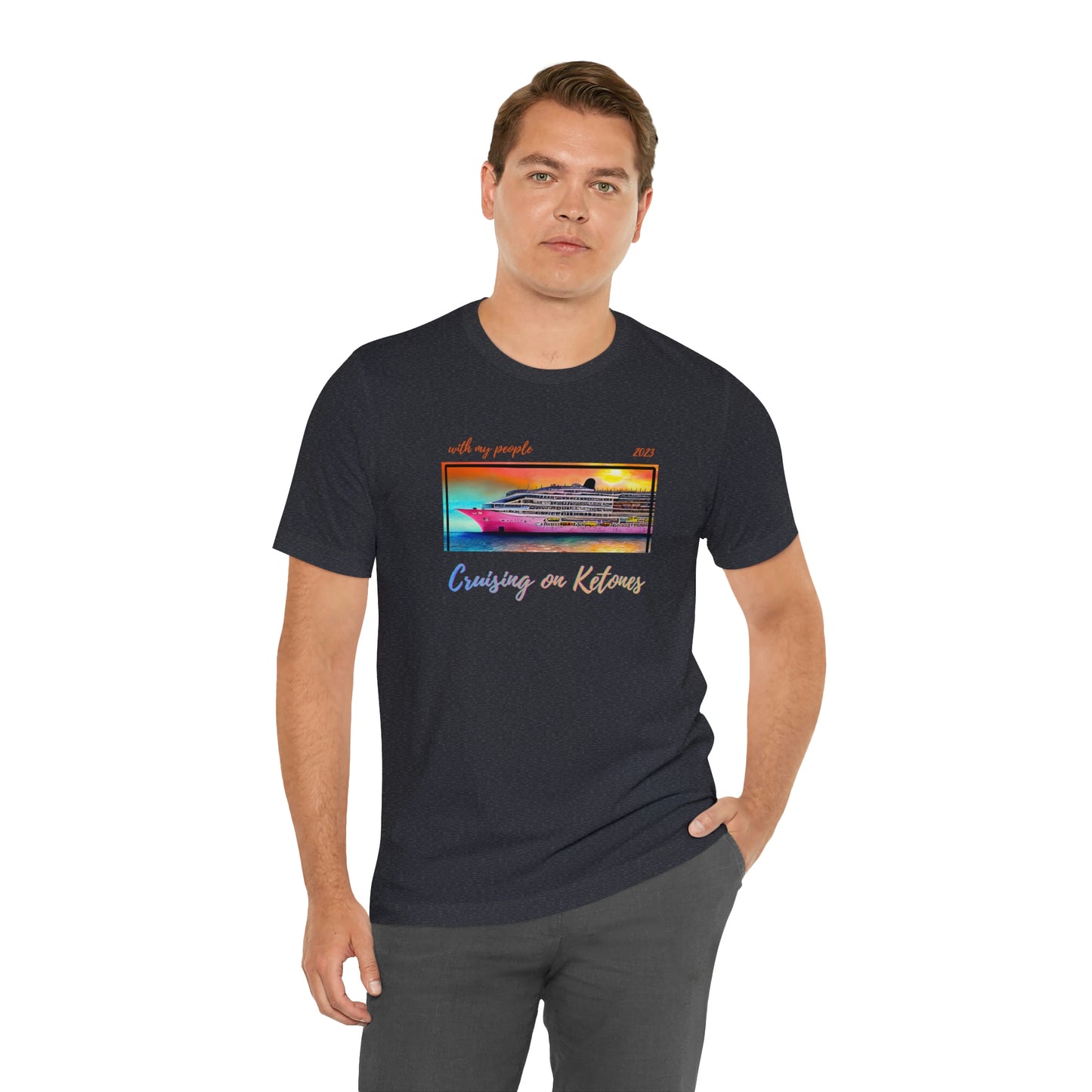 Cruising on Ketones - with my people - 2023 - Crew Neck - on front