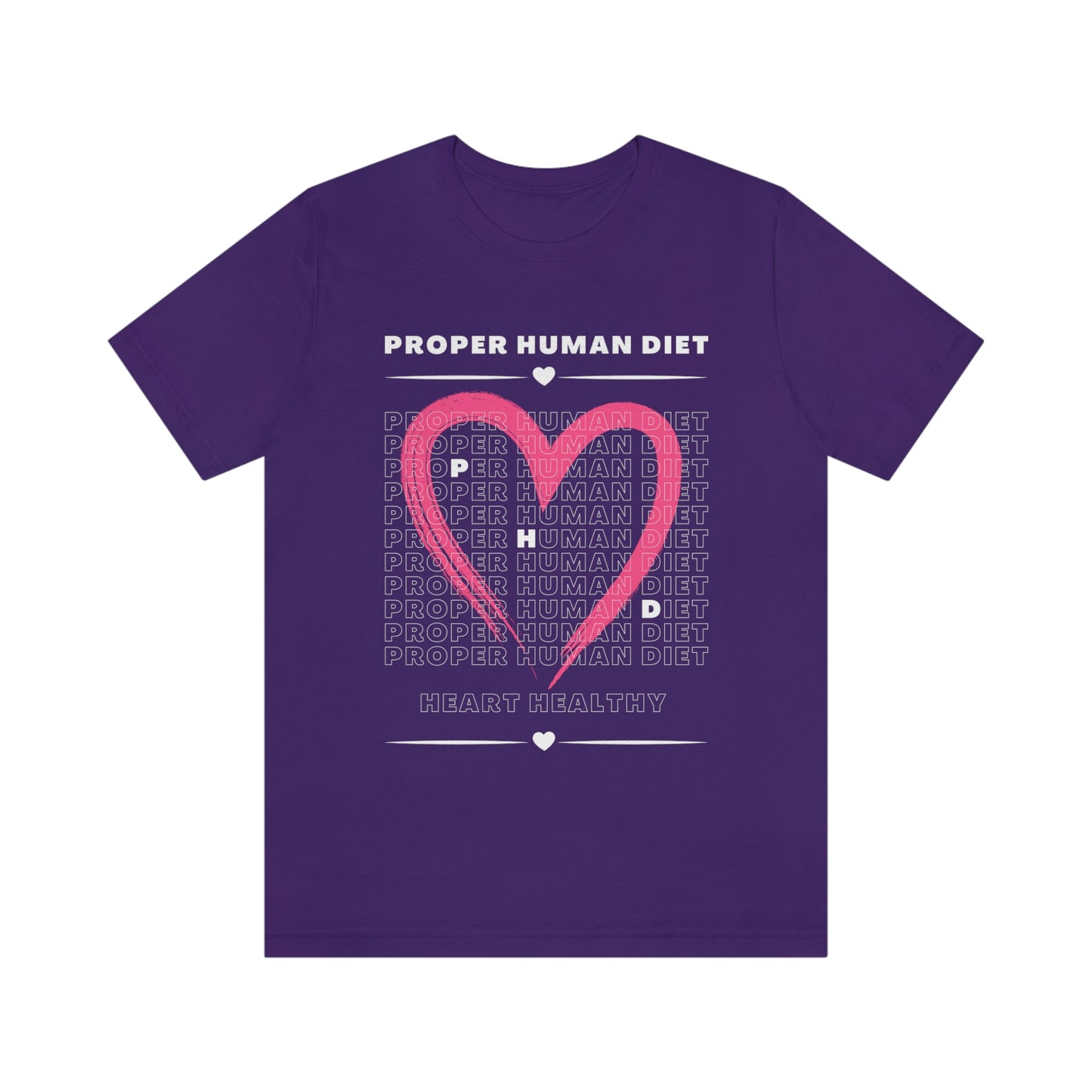 PROPER HUMAN DIET - HEART HEALTHY - Dark T - on front