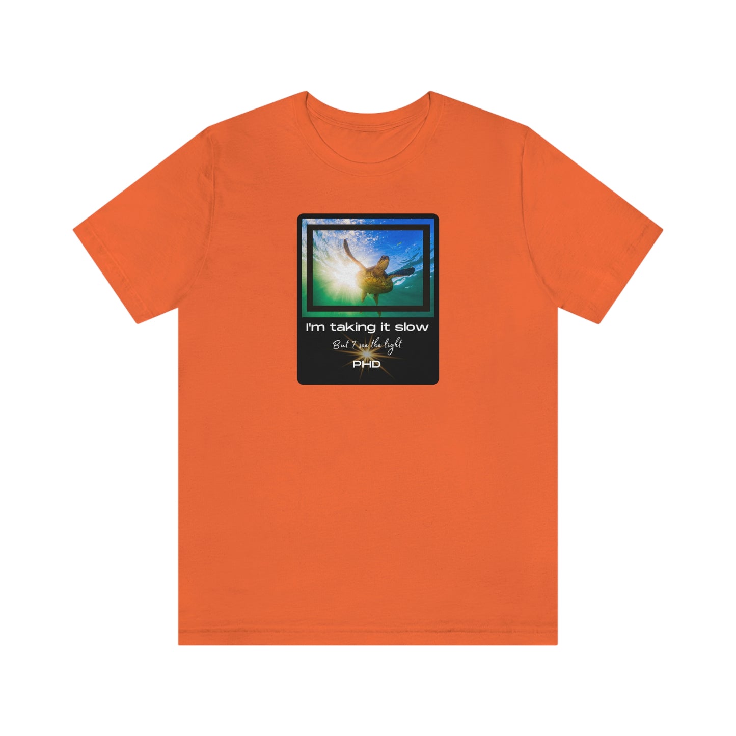 Turtle Swimming - I'm taking it slow - Colored T - on front