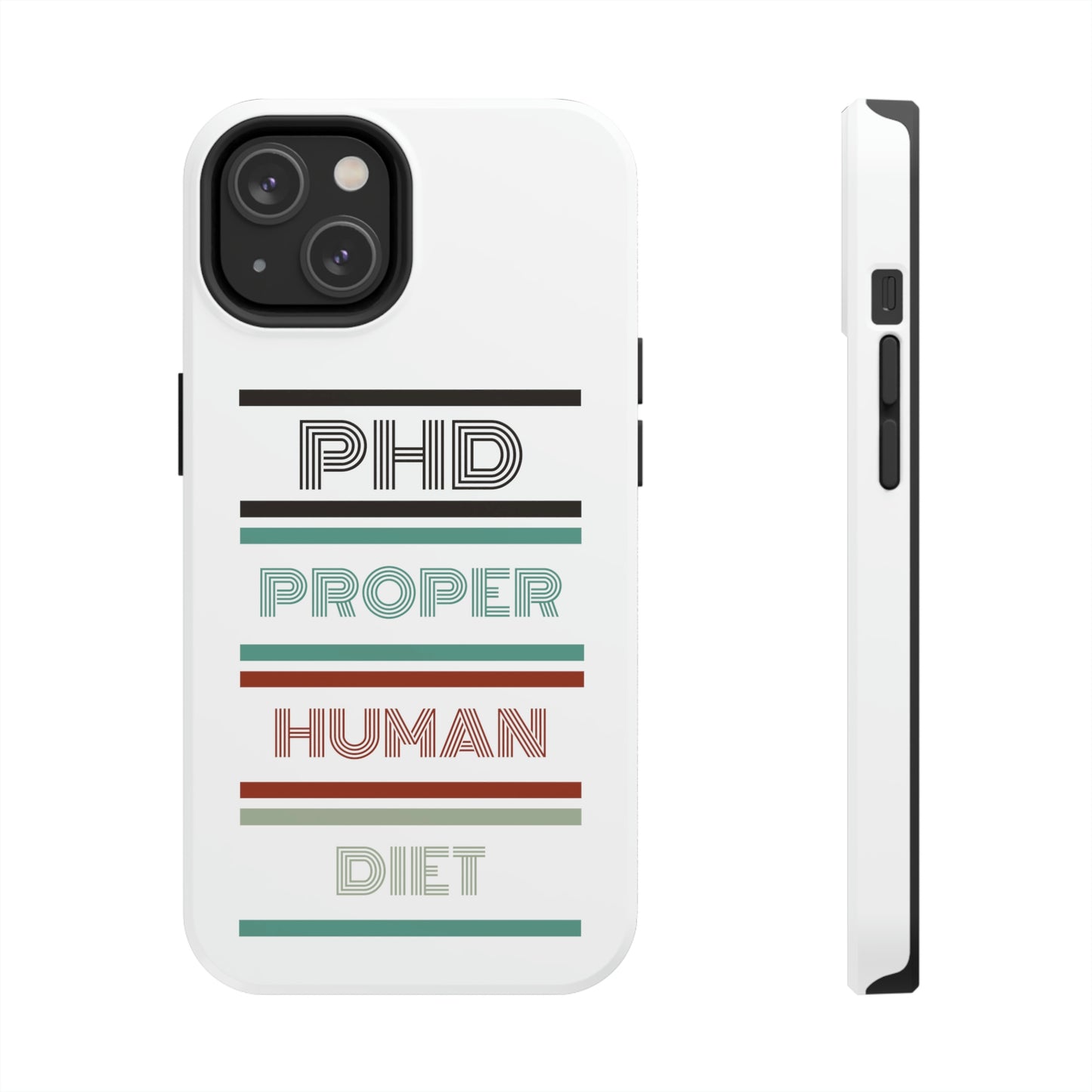 iPhone Tough Cases - PHD PROPER HUMAN DIET