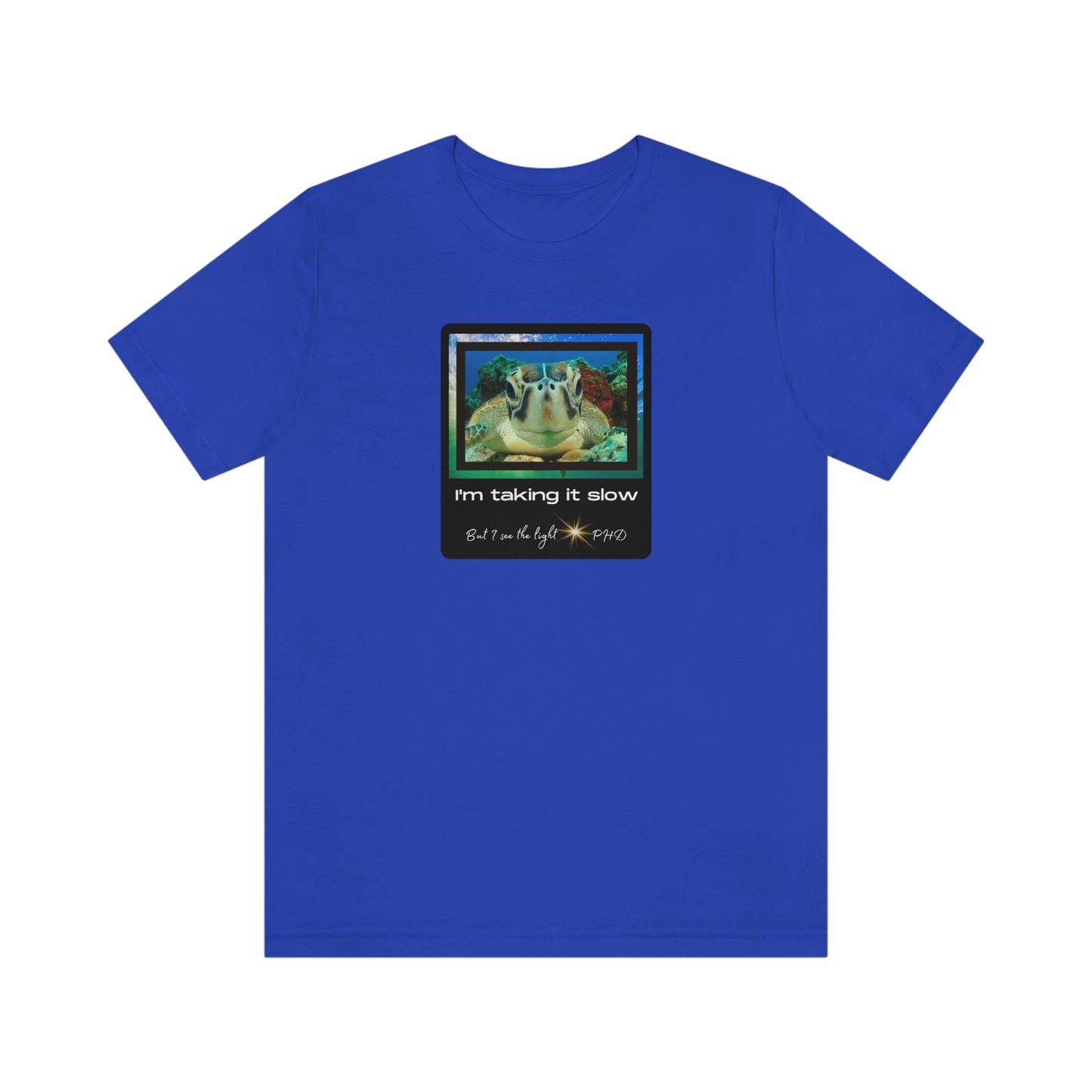 Turtle Face - I'm taking it slow - Colored T - on front