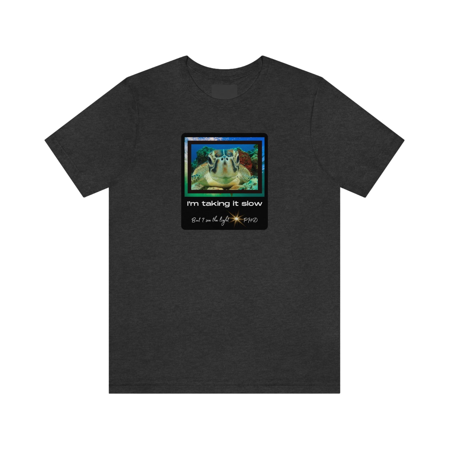 Turtle Face - I'm taking it slow - Colored T - on front