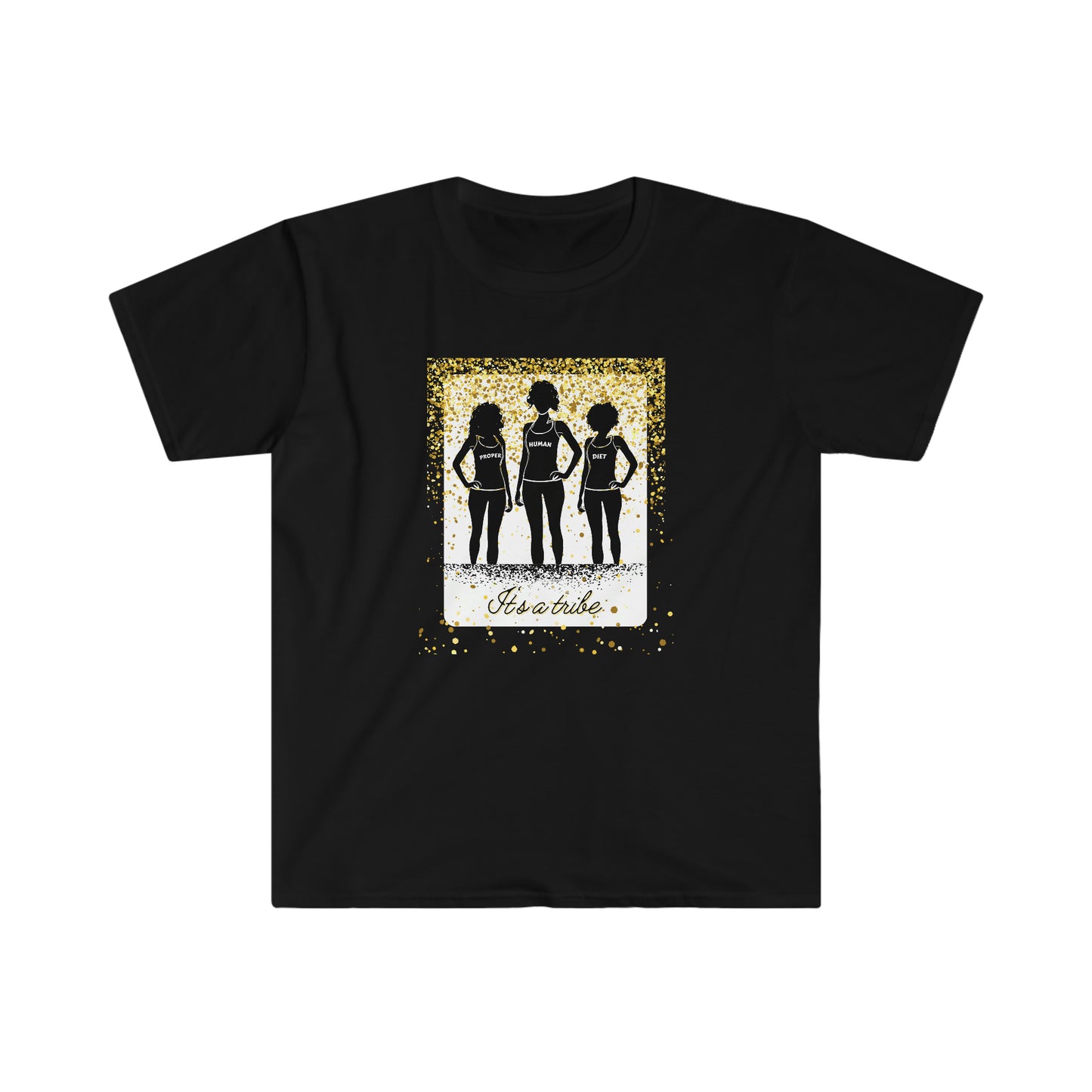 It's a Tribe - Proper Human Diet - Colored T - on front
