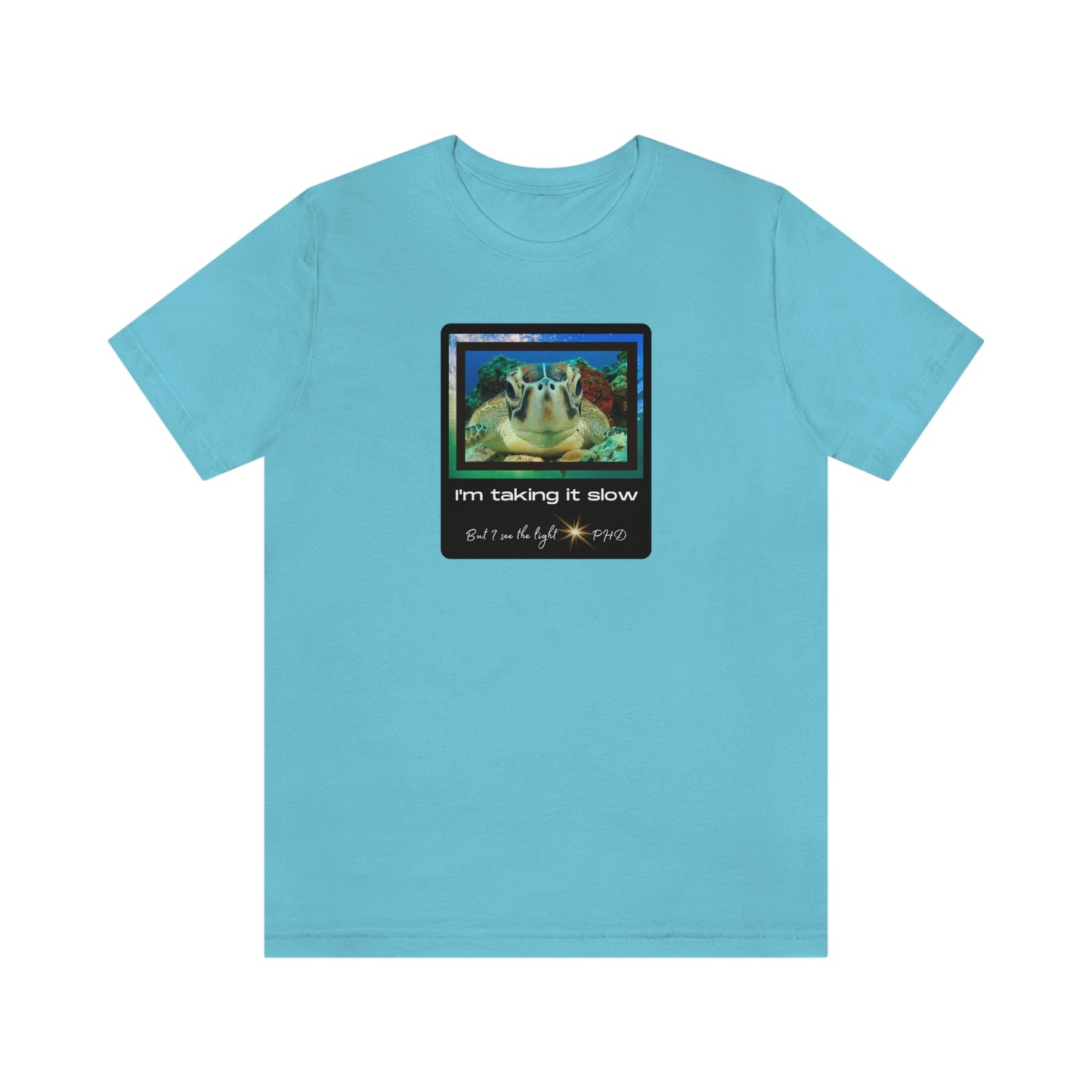 Turtle Face - I'm taking it slow - Colored T - on front