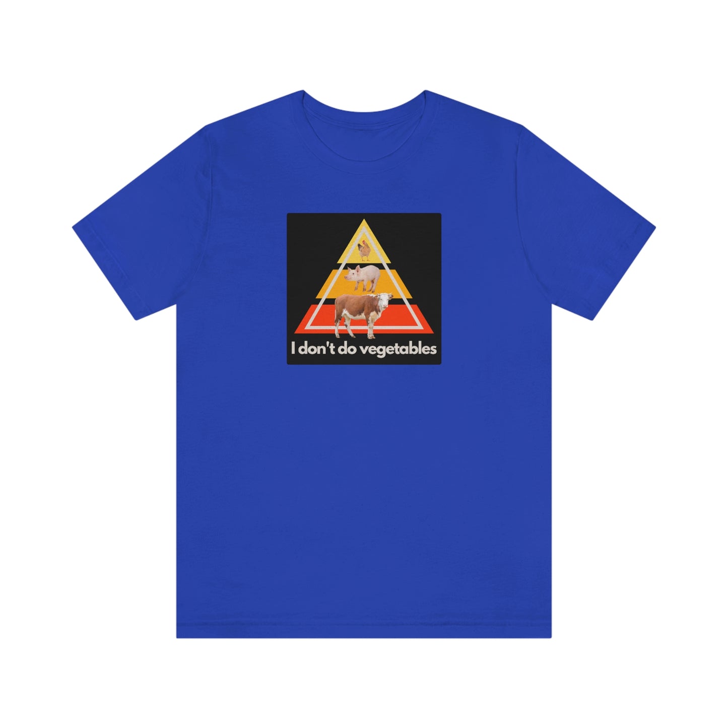 I don't do vegetables - Animal Pyramid - Colored T - on front