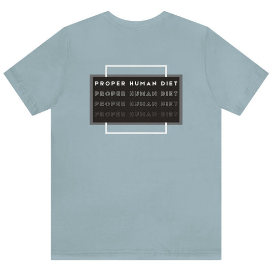 PROPER HUMAN DIET - Repeats - Colored T - on back