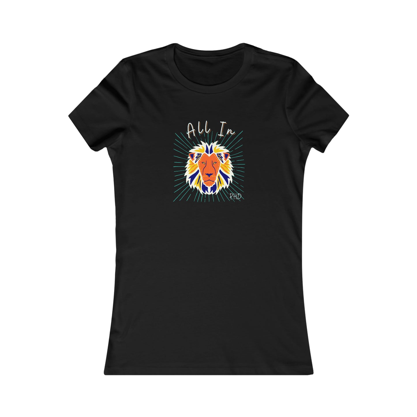 All In PHD - Multi Color Lion - Colored T - Women's Slim Fit * Runs Small - on front