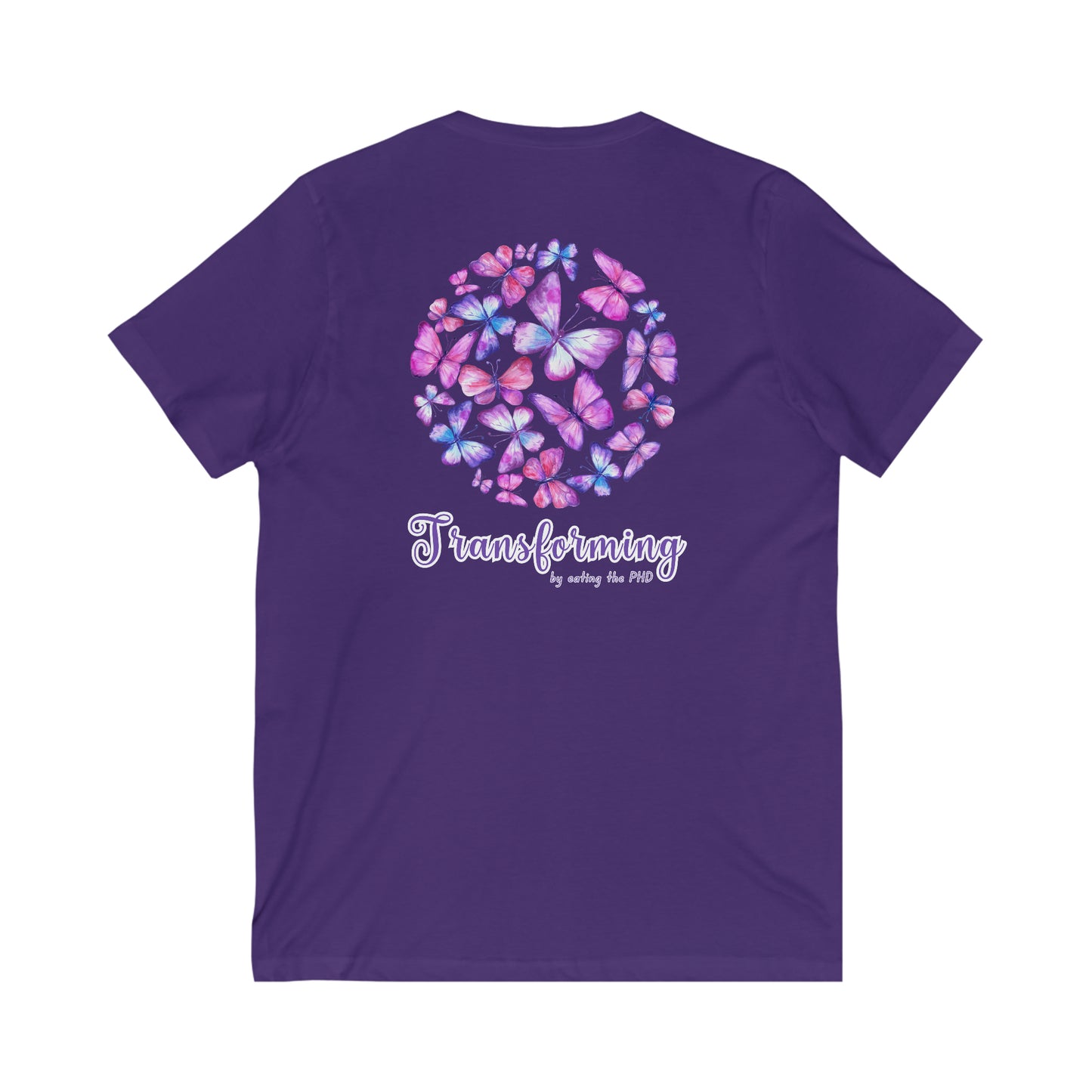 Transforming - by eating the PHD - V Neck - Colored T - on back