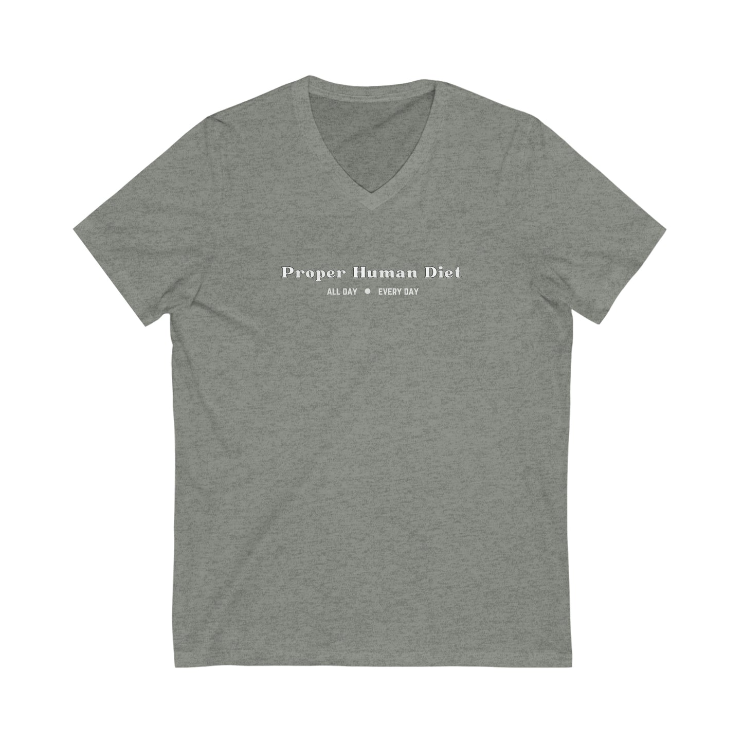 Proper Human Diet all day every day - Salty Heifers - V Neck - Colored T - on front and back