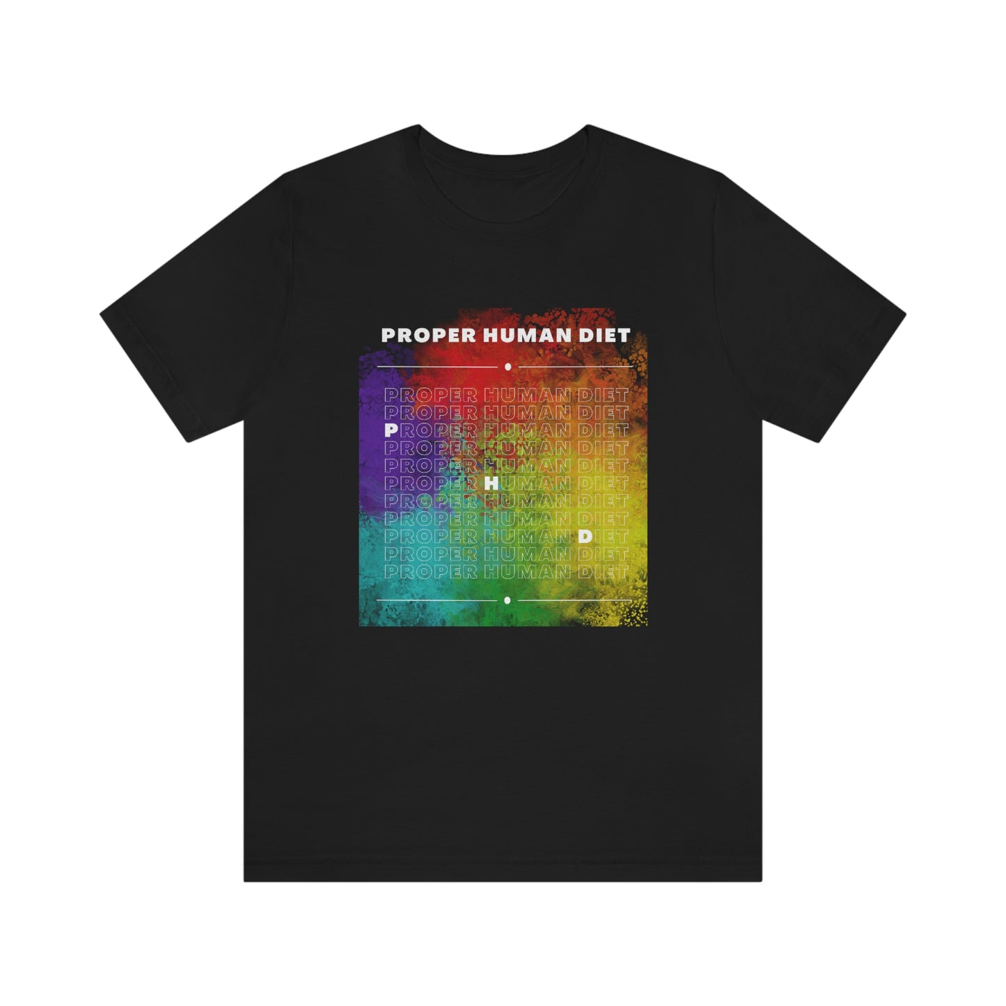 Proper Human Diet - Dark T - Color Run - on front