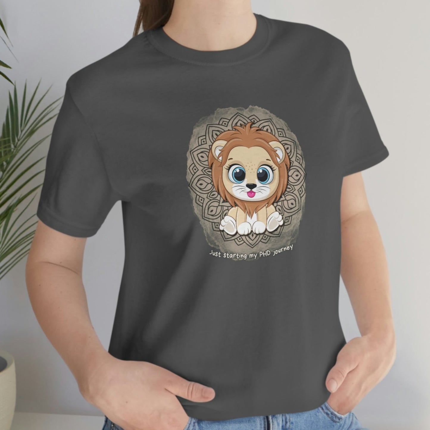 Just starting my PHD journey - Colored T - on front