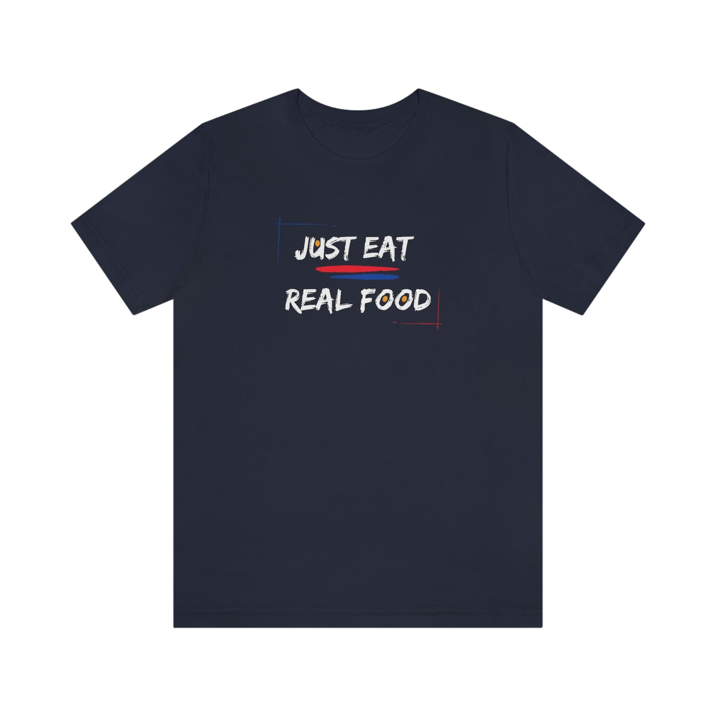 JUST EAT REAL FOOD - PROPER HUMAN DIET - Dark T - on front and back