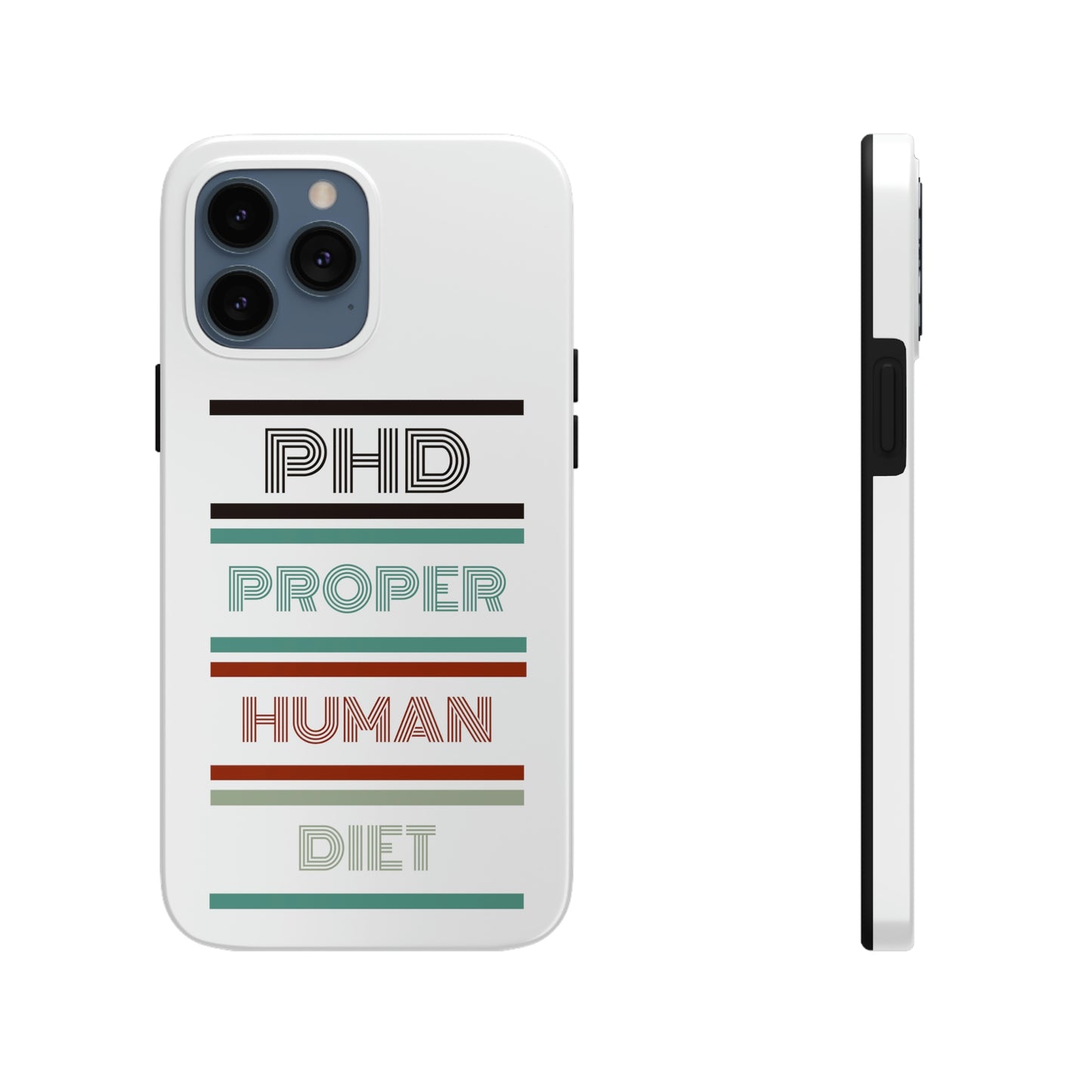 iPhone Tough Cases - PHD PROPER HUMAN DIET