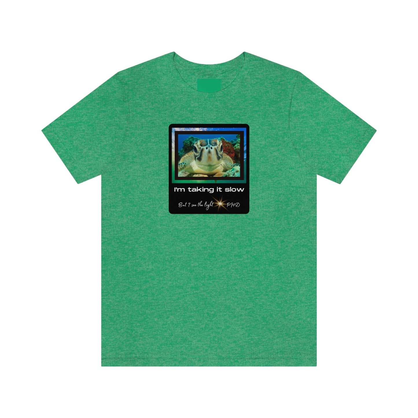Turtle Face - I'm taking it slow - Colored T - on front