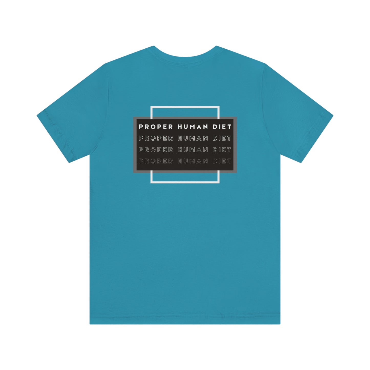 PROPER HUMAN DIET - Repeats - Colored T - on back