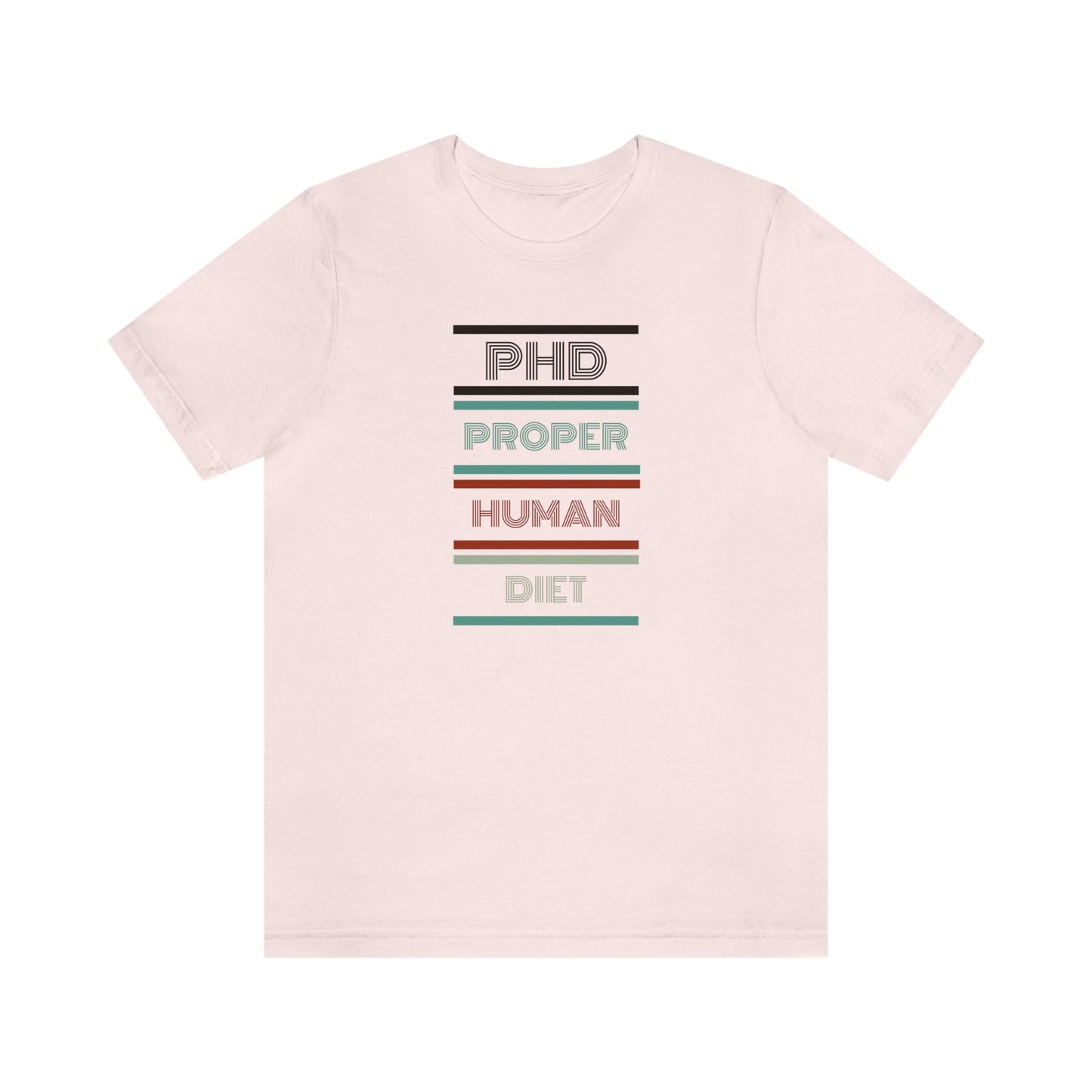 PHD PROPER HUMAN DIET - Light Colored T - on front