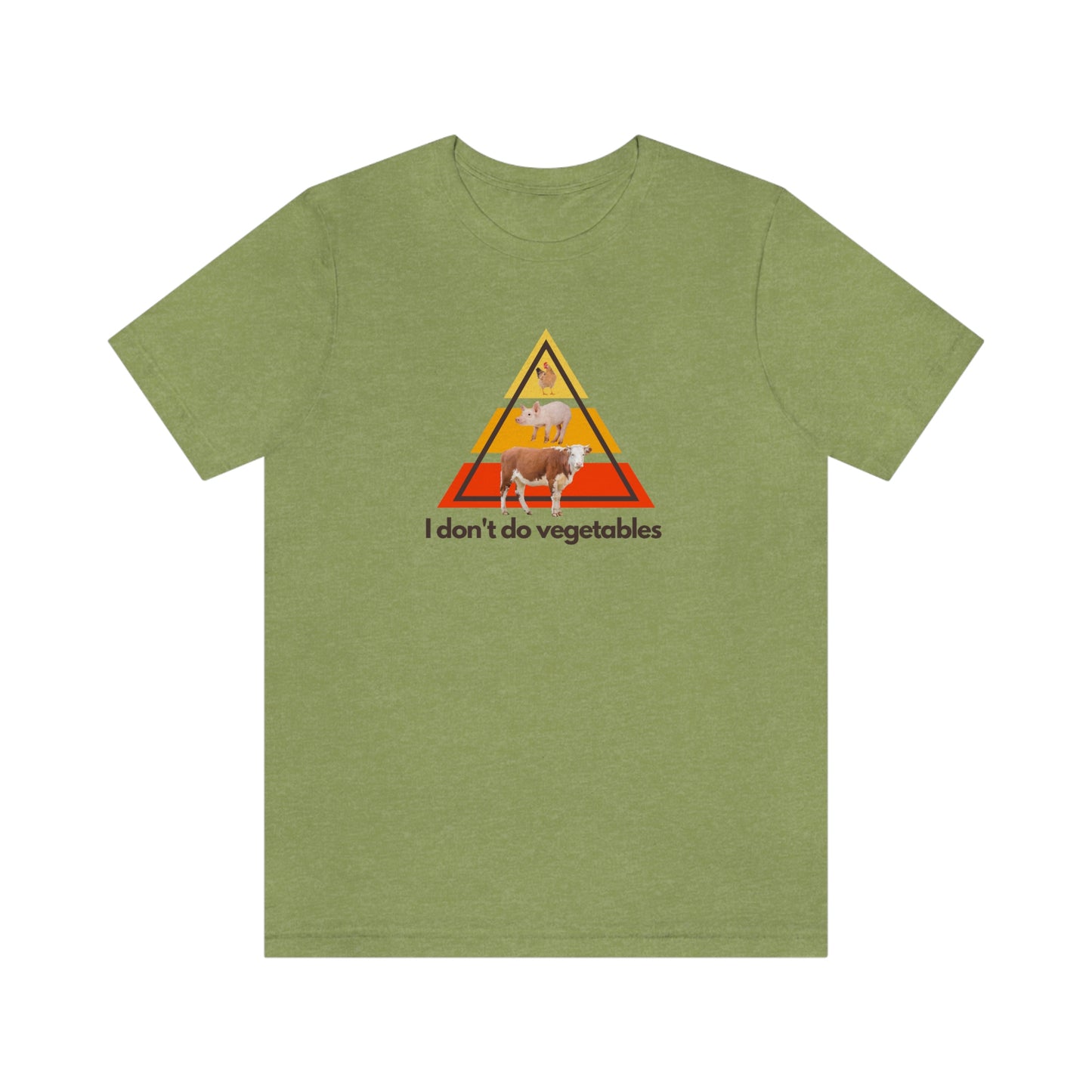 I don't do vegetables - Animal Pyramid - Light Colored T - on front