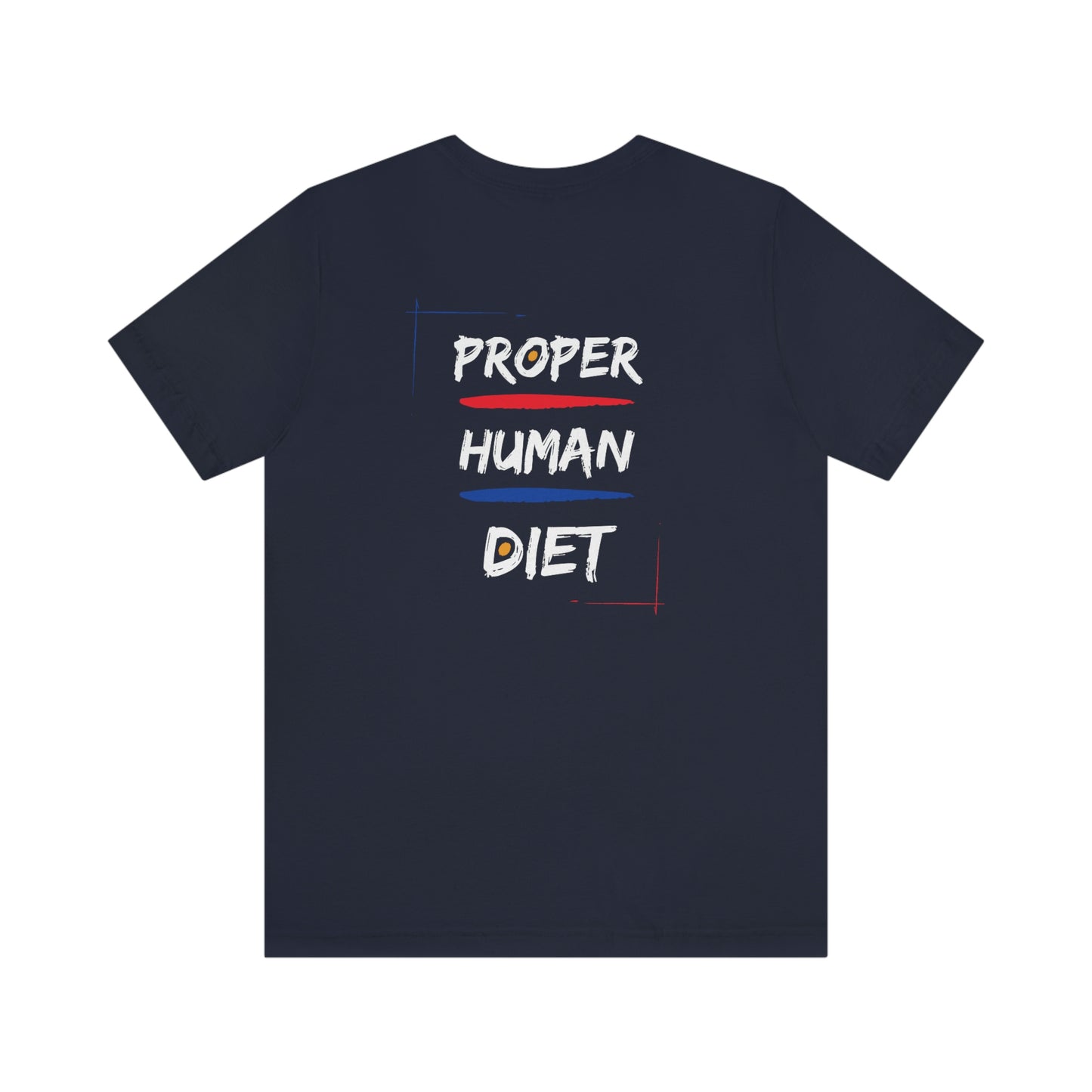JUST EAT REAL FOOD - PROPER HUMAN DIET - Dark T - on front and back