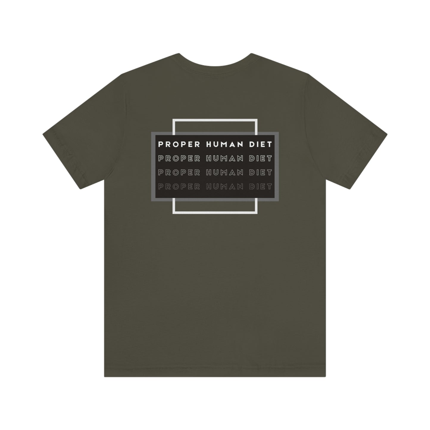 PROPER HUMAN DIET - satiated with on front - repeating on back - Colored T - on front and on back