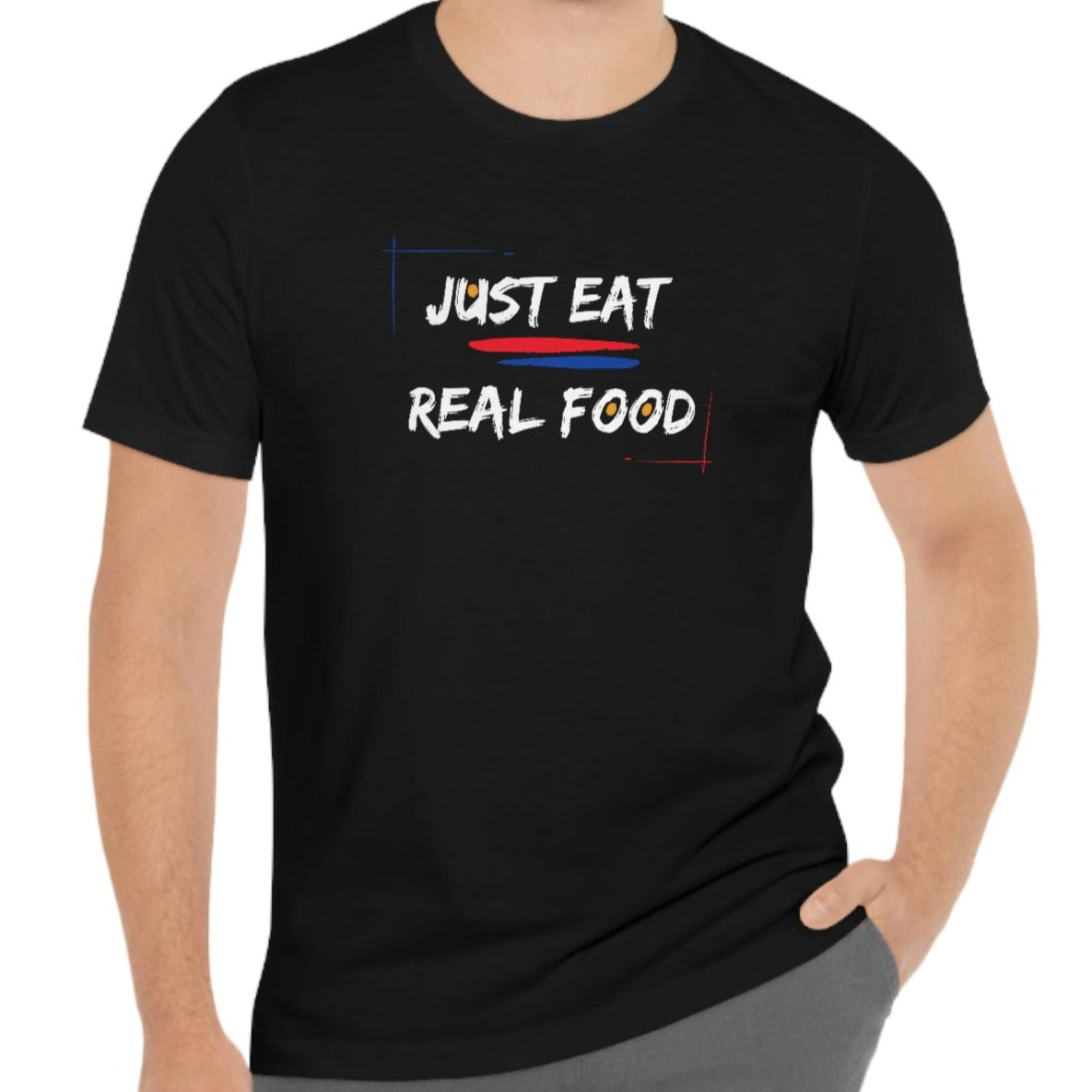 JUST EAT REAL FOOD - PROPER HUMAN DIET - Dark T - on front and back