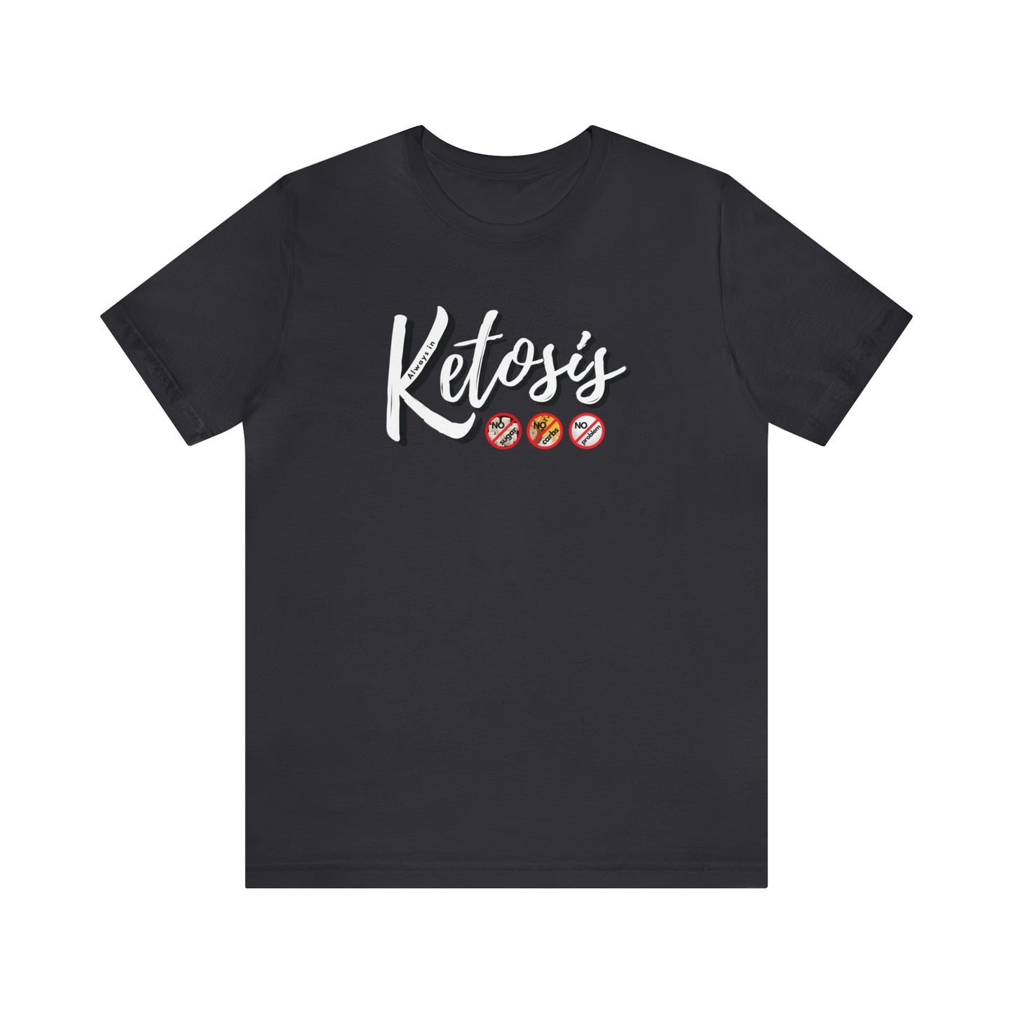 Always in Ketosis - Crew Neck - on front