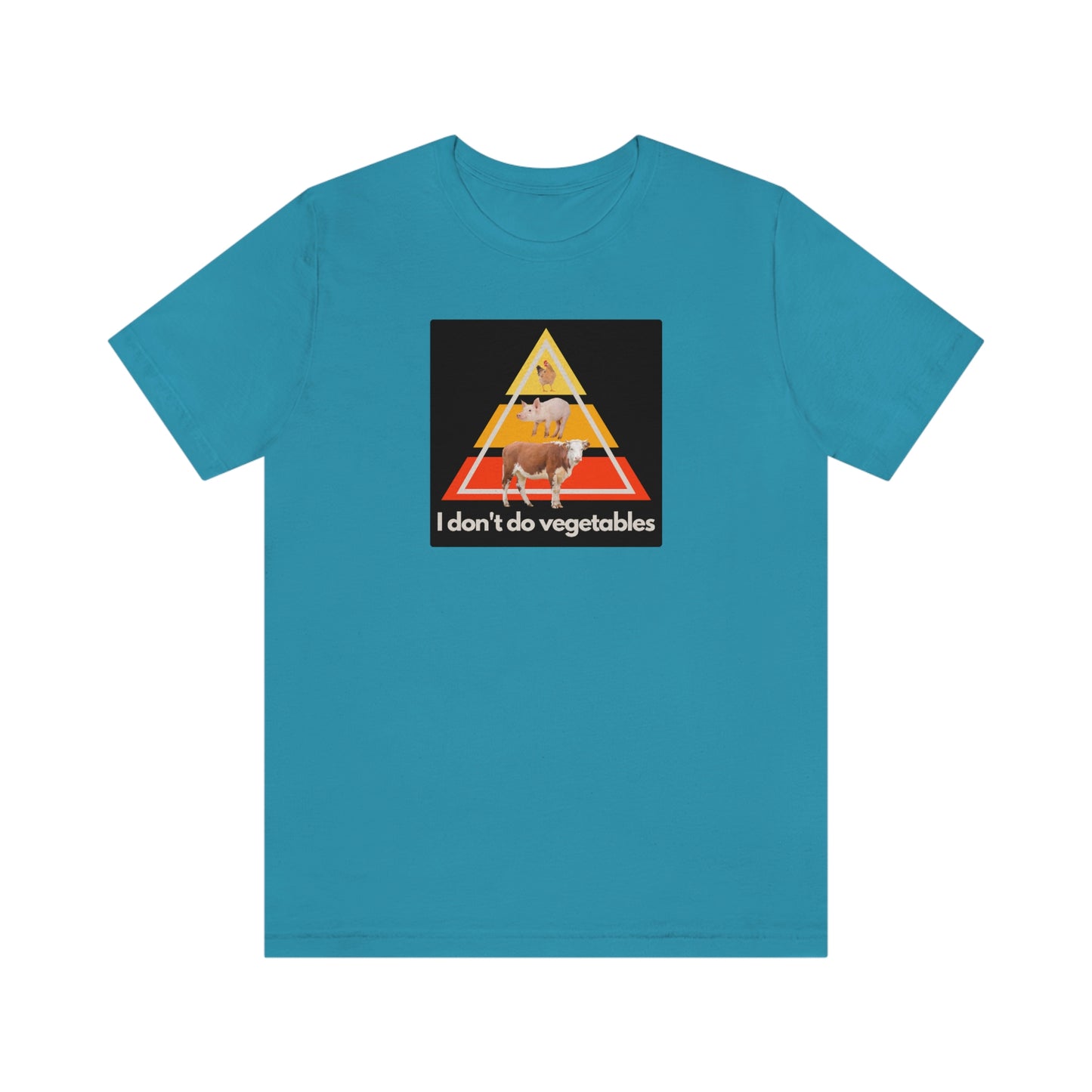 I don't do vegetables - Animal Pyramid - Colored T - on front