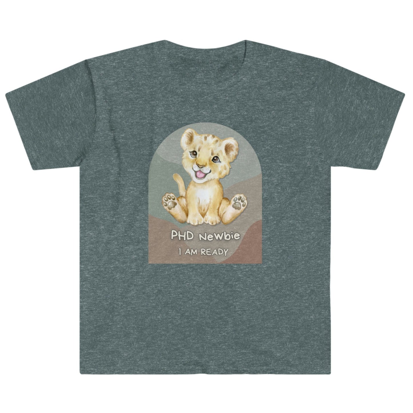 PHD Newbie - I am ready - Colored T - on front