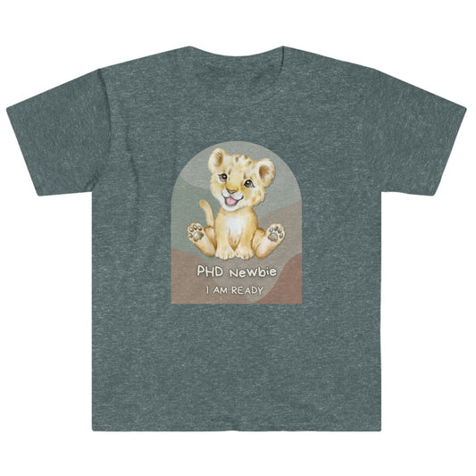PHD Newbie - I am ready - Colored T - on front