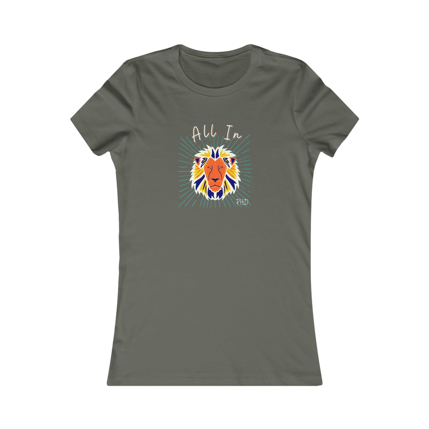 All In PHD - Multi Color Lion - Colored T - Women's Slim Fit * Runs Small - on front