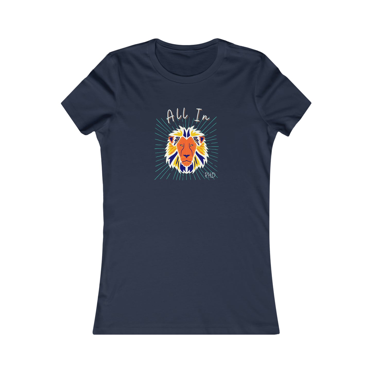 All In PHD - Multi Color Lion - Colored T - Women's Slim Fit * Runs Small - on front