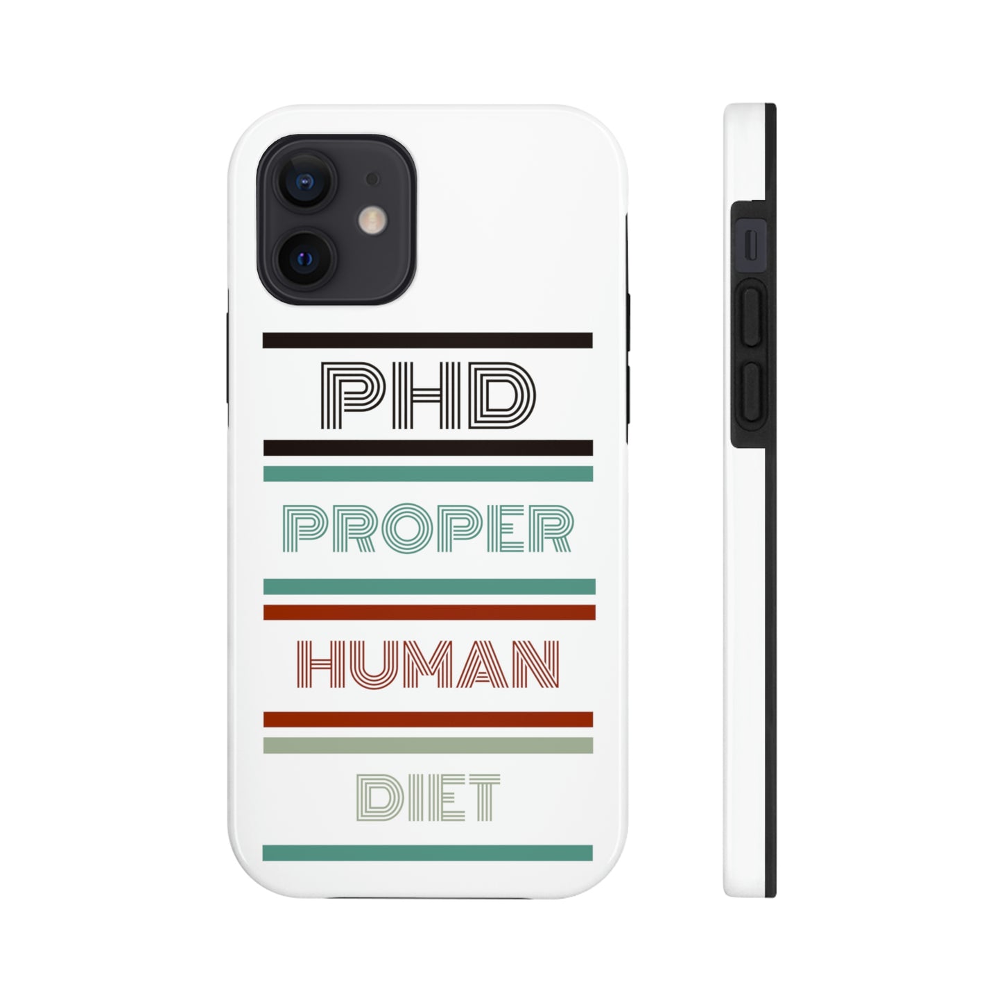 iPhone Tough Cases - PHD PROPER HUMAN DIET