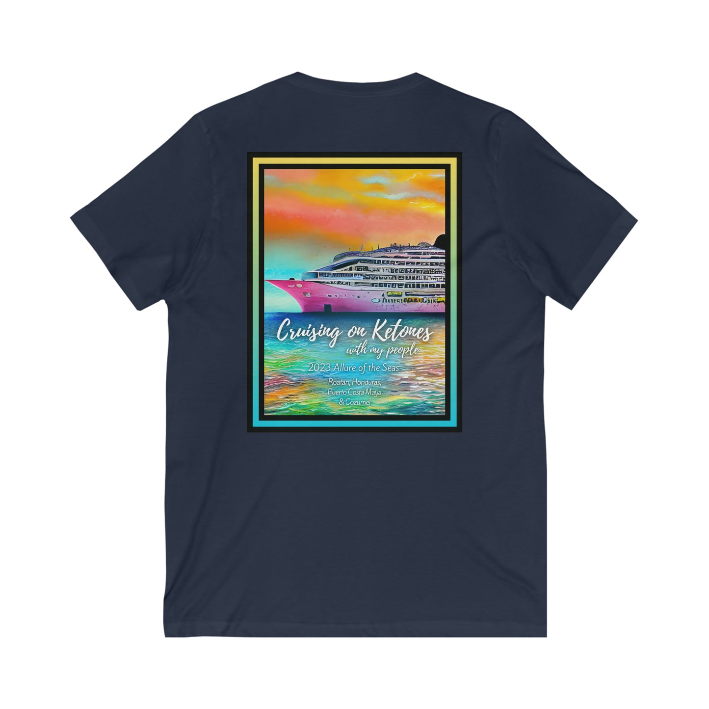 Cruising on Ketones - with my people - V Neck - on back