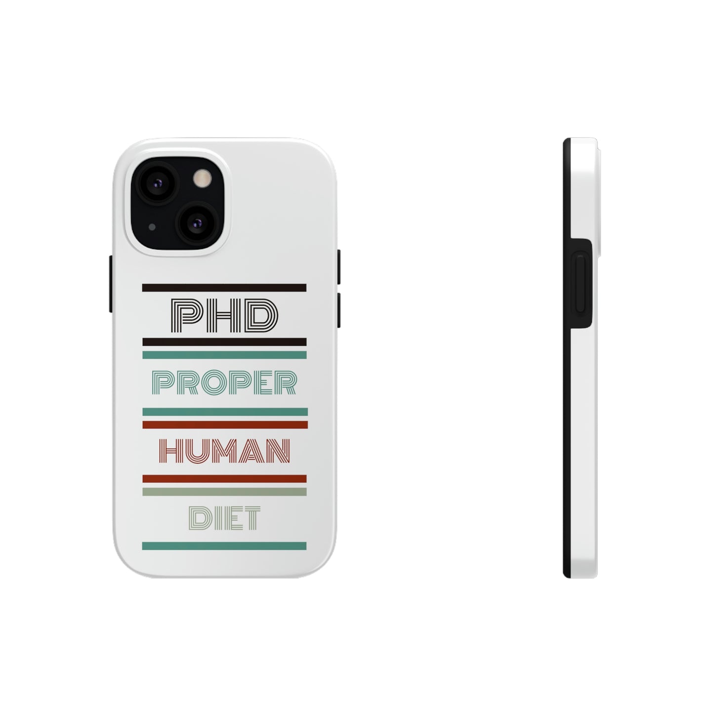 iPhone Tough Cases - PHD PROPER HUMAN DIET