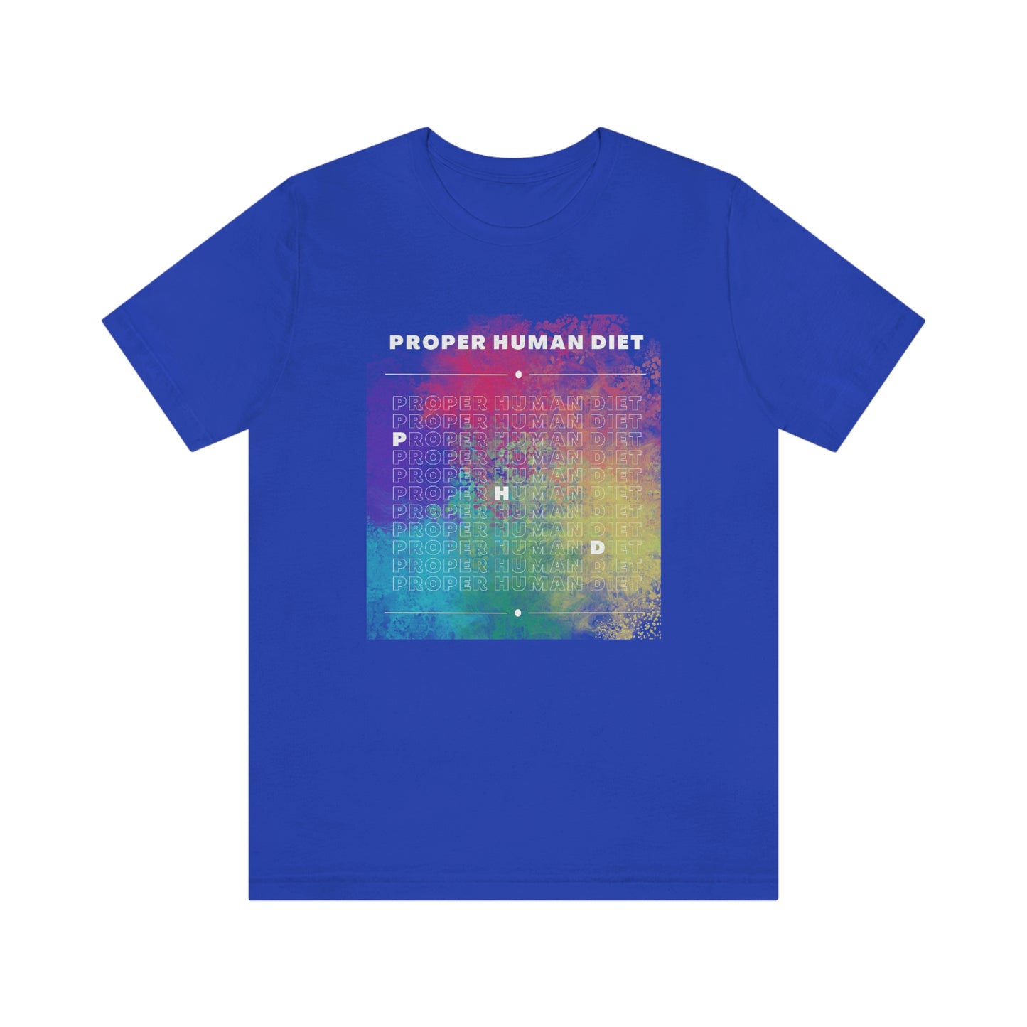 Proper Human Diet - Dark T - Color Run - on front