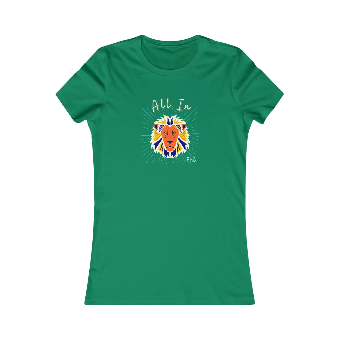 All In PHD - Multi Color Lion - Colored T - Women's Slim Fit * Runs Small - on front