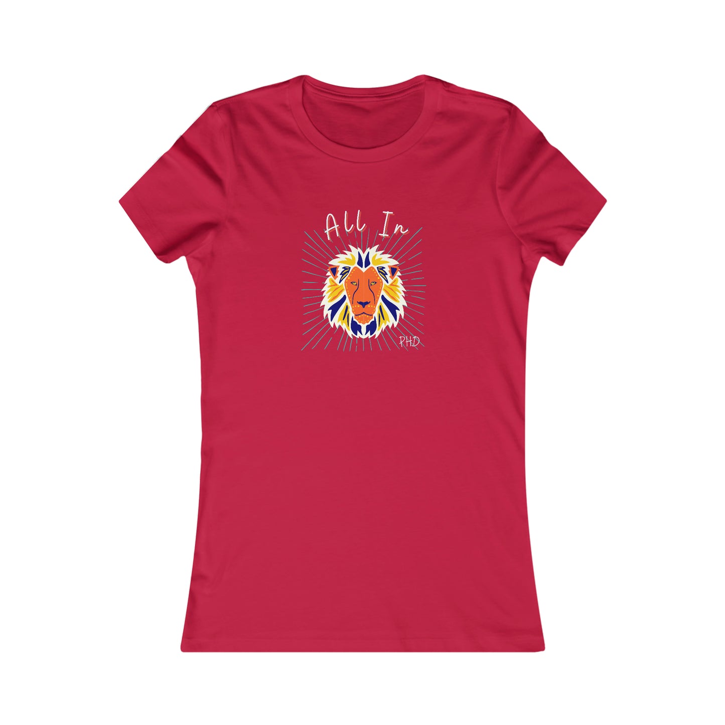 All In PHD - Multi Color Lion - Colored T - Women's Slim Fit * Runs Small - on front