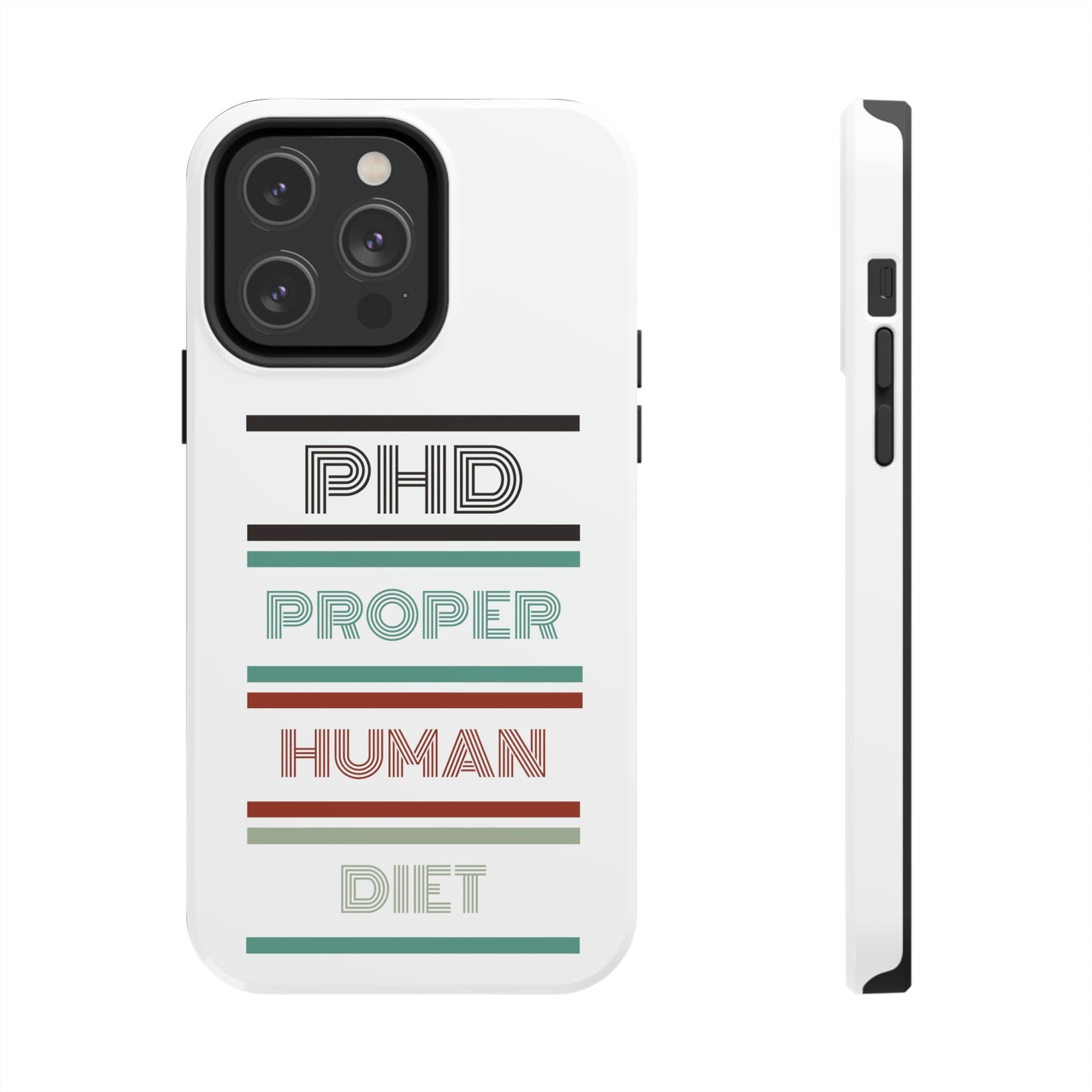 iPhone Tough Cases - PHD PROPER HUMAN DIET