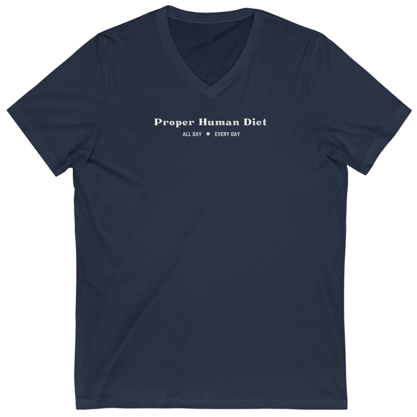 Proper Human Diet - Cruise on the Proper Human Diet - V Neck - on front and on back