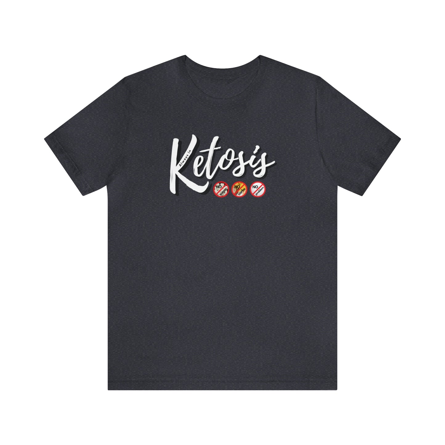 Always in Ketosis - Crew Neck - on front