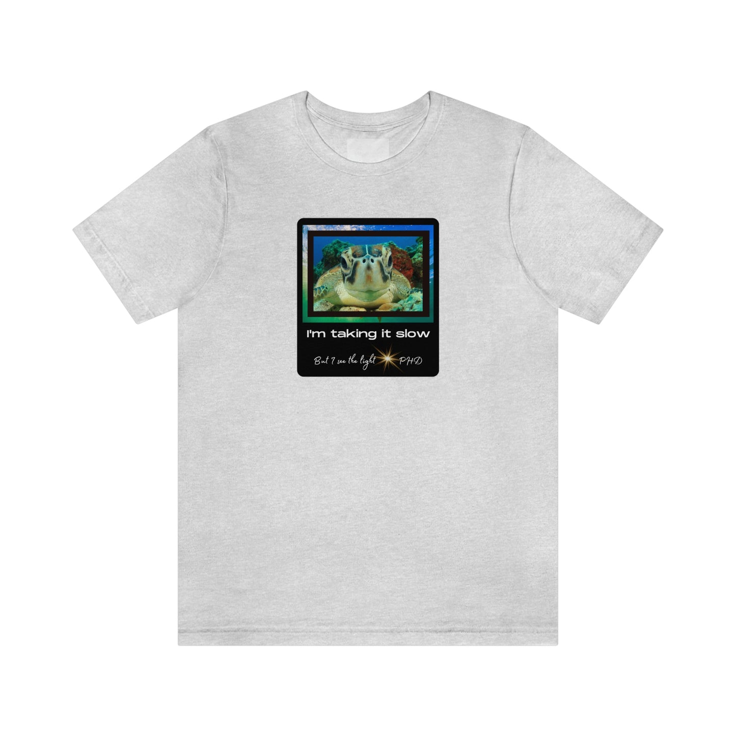 Turtle Face - I'm taking it slow - Colored T - on front