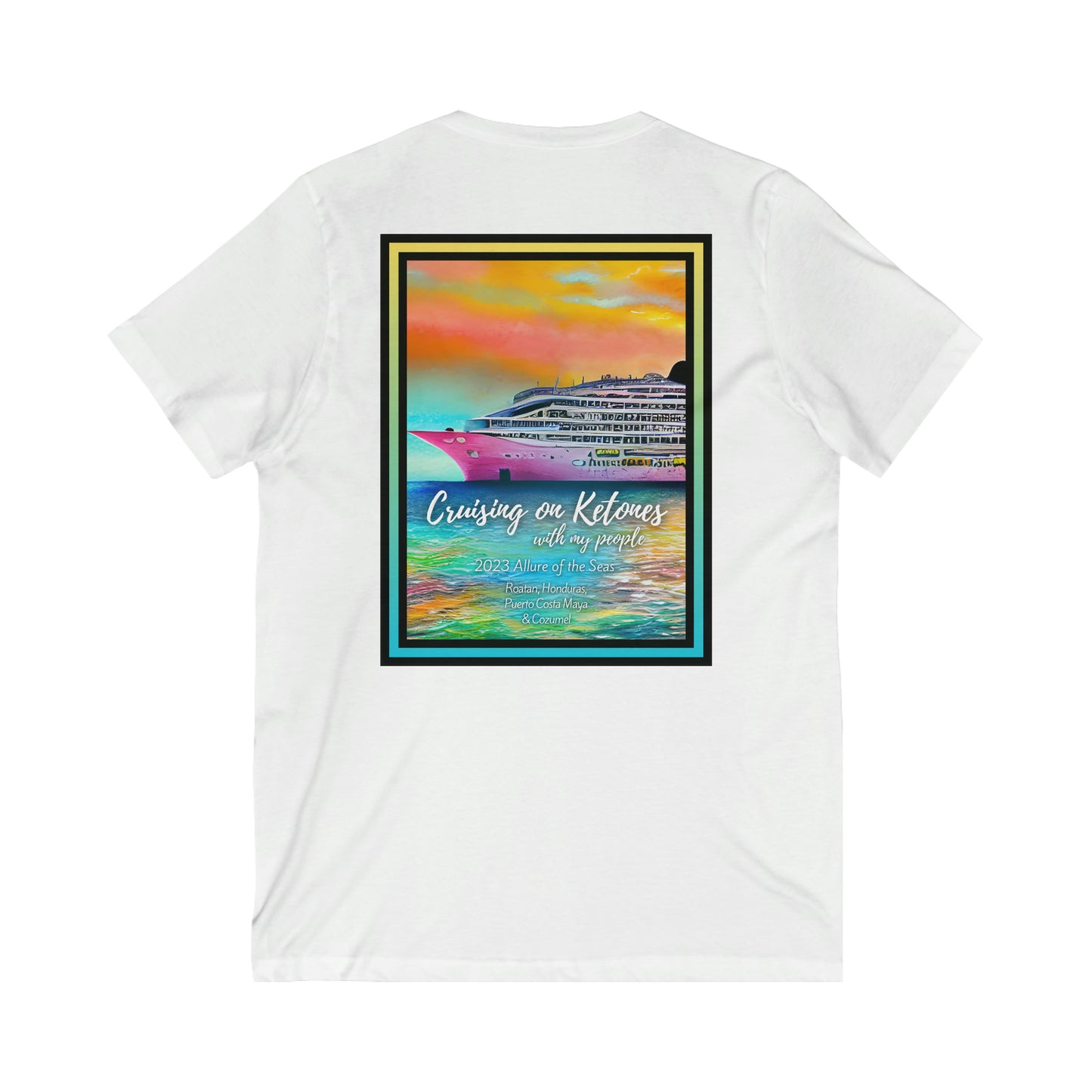 Cruising on Ketones - with my people - V Neck - on back