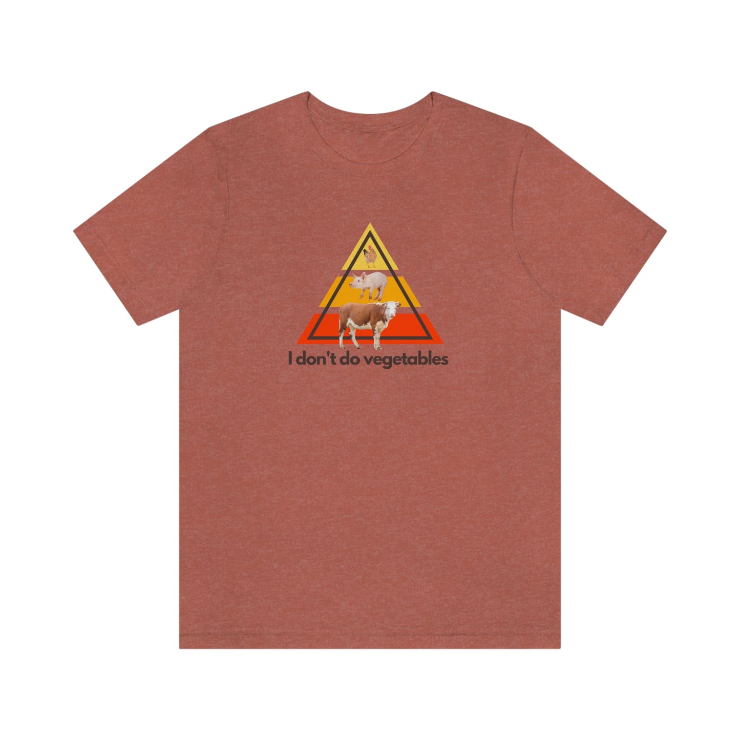I don't do vegetables - Animal Pyramid - Light Colored T - on front