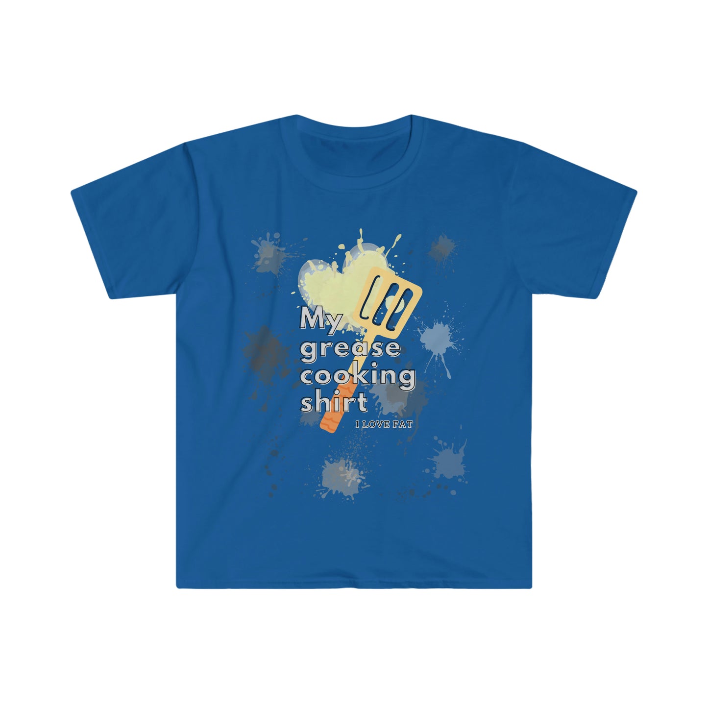 My grease cooking shirt - Colored T - on front