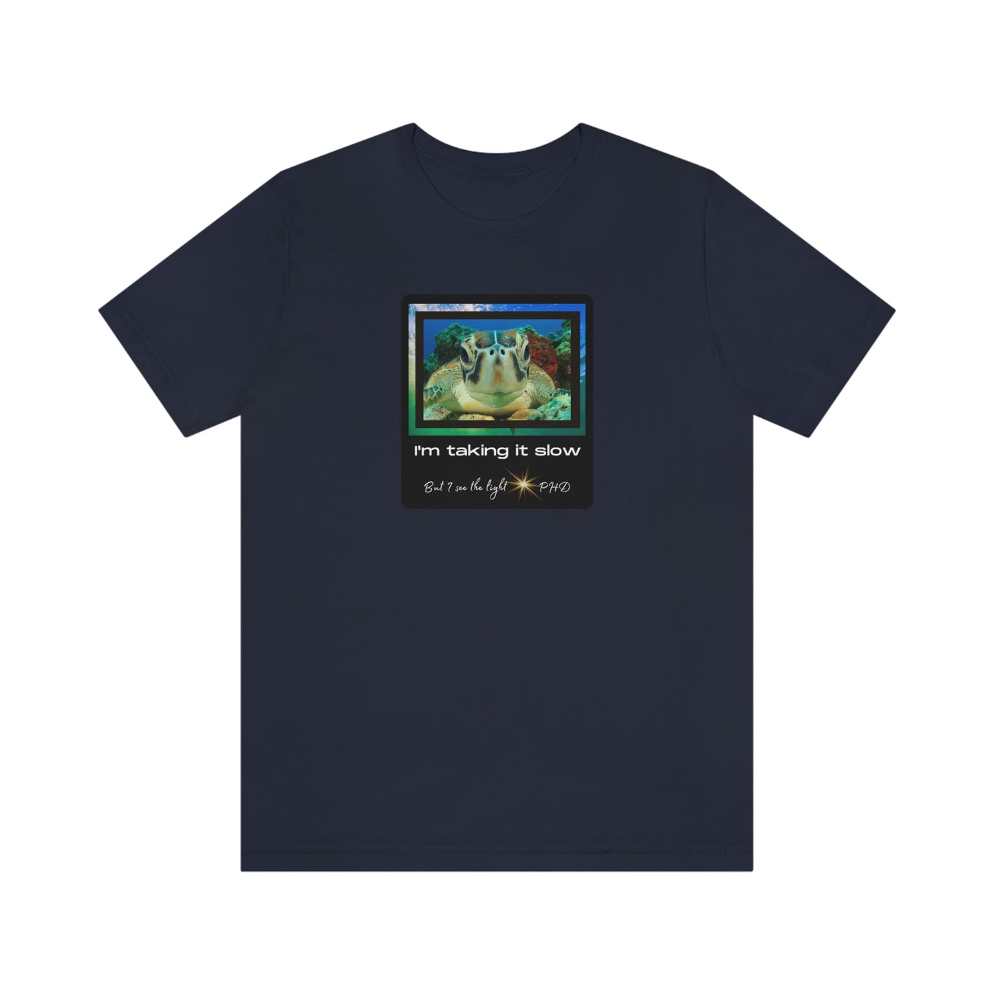 Turtle Face - I'm taking it slow - Colored T - on front