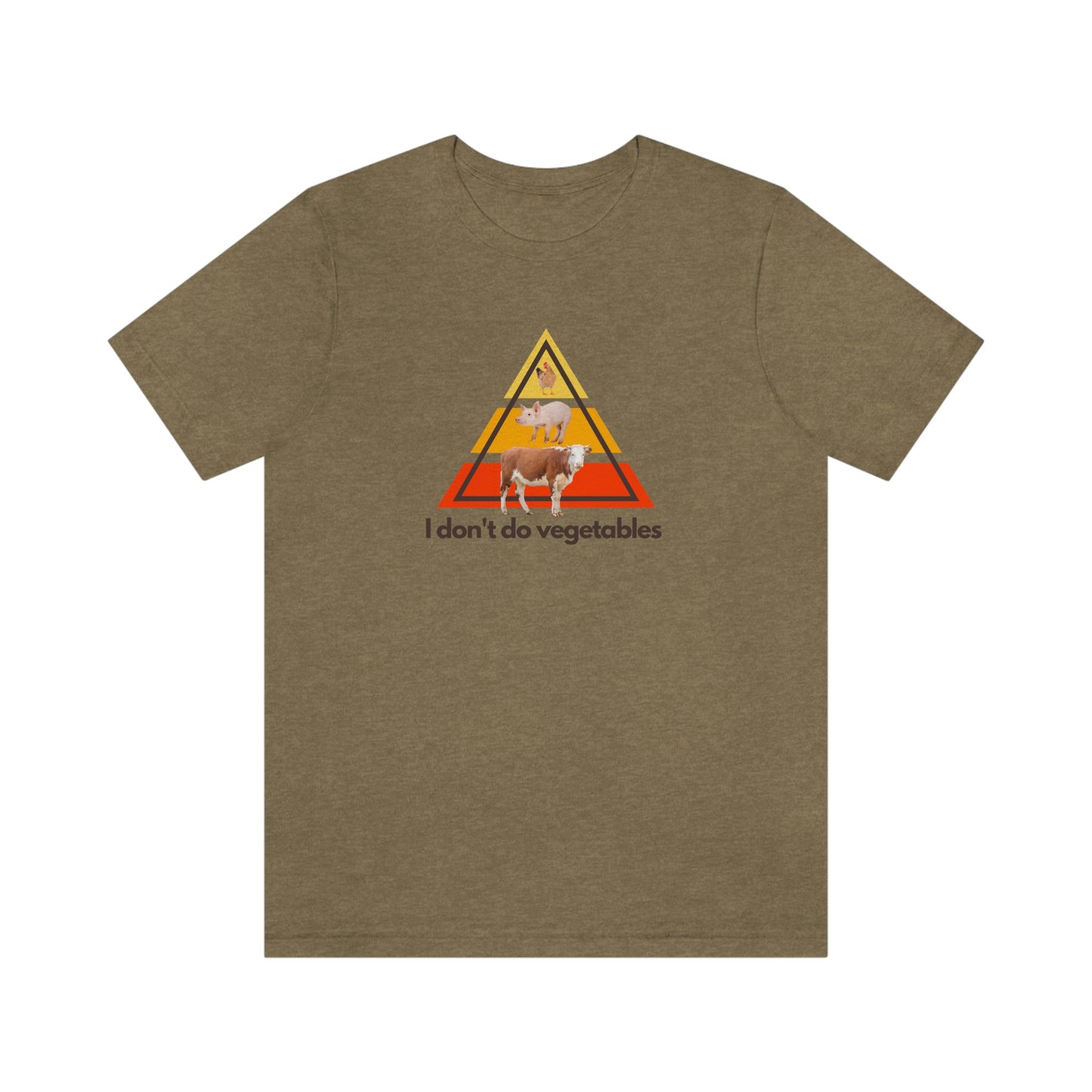 I don't do vegetables - Animal Pyramid - Light Colored T - on front