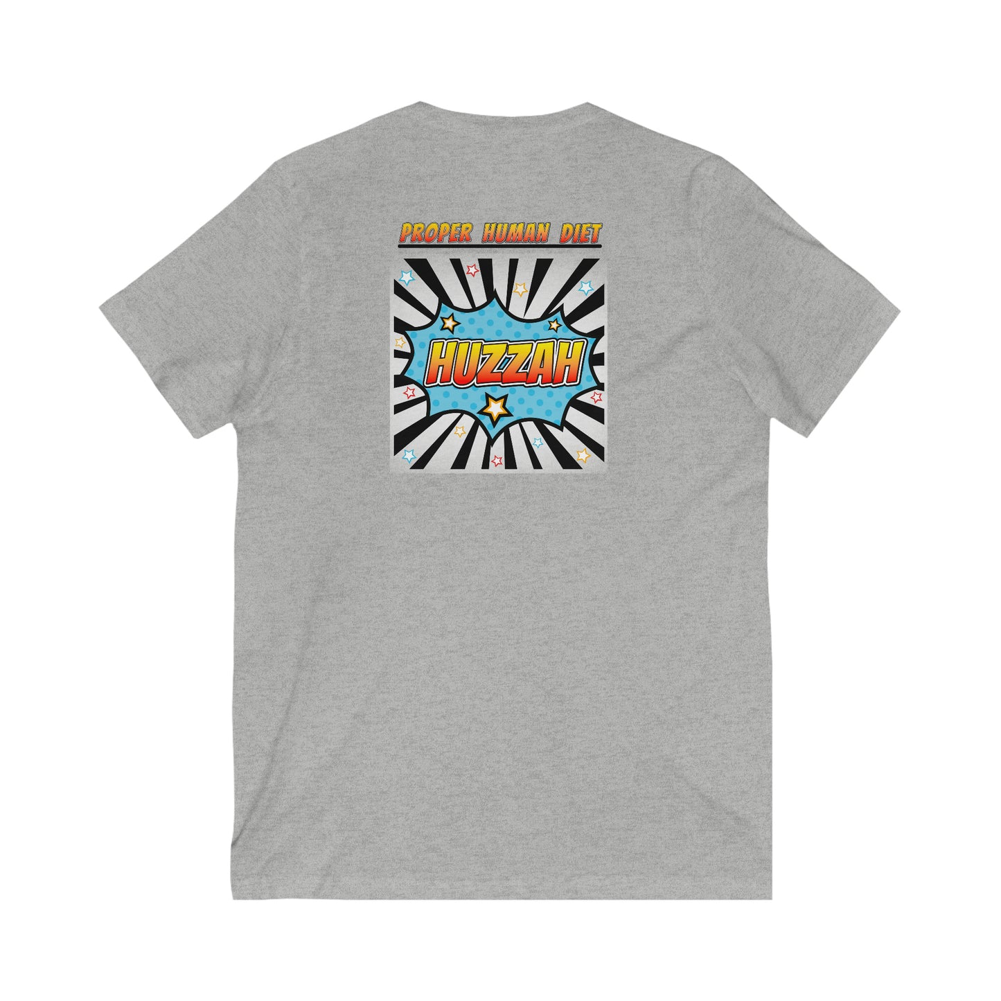 HUZZAH - PROPER HUMAN DIET - V Neck - Colored T - on front and back