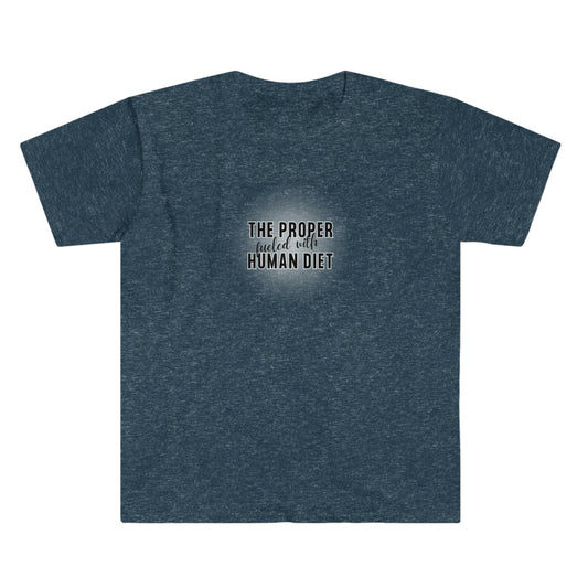 fueled with THE PROPER HUMAN DIET - Colored T - on front