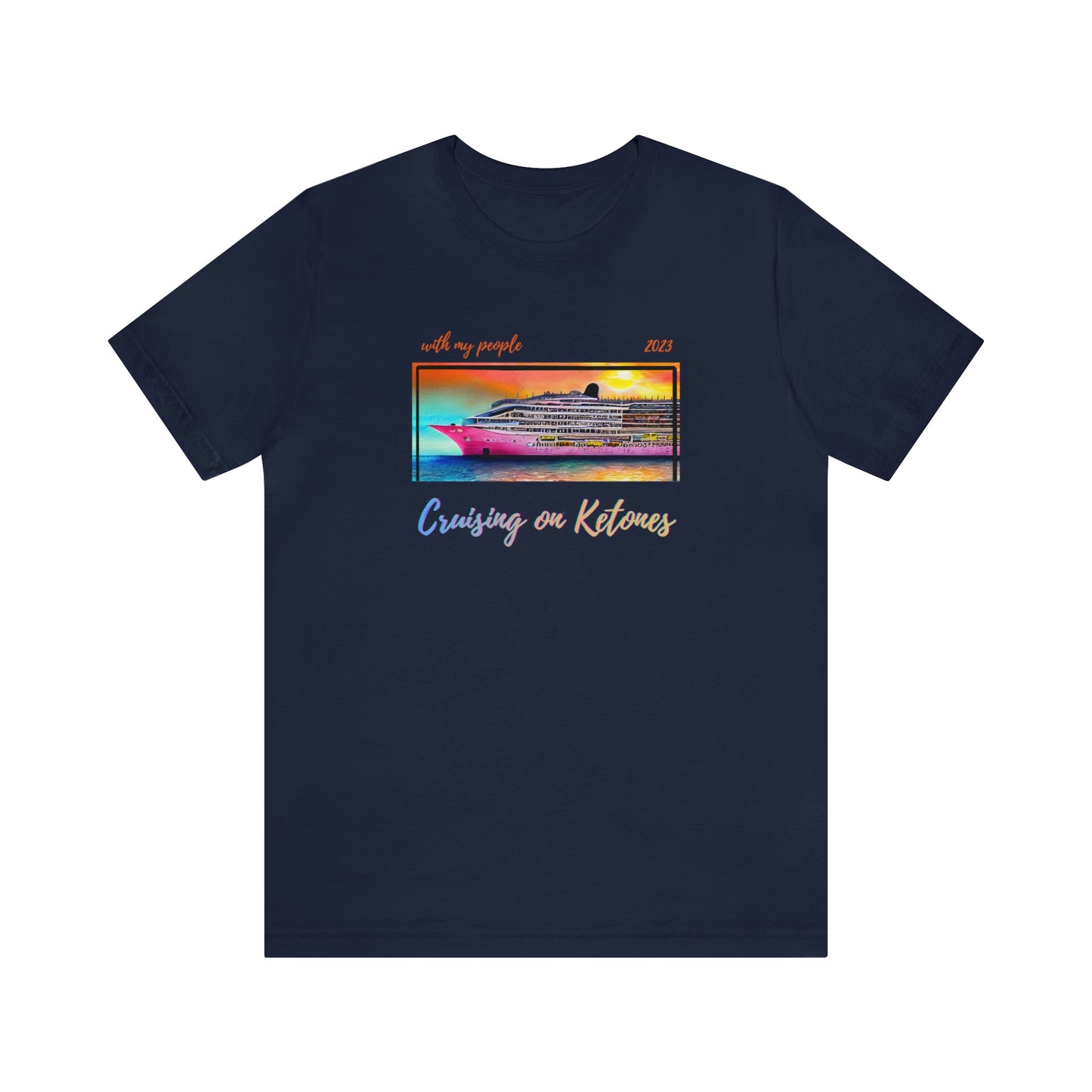 Cruising on Ketones - with my people - 2023 - Crew Neck - on front