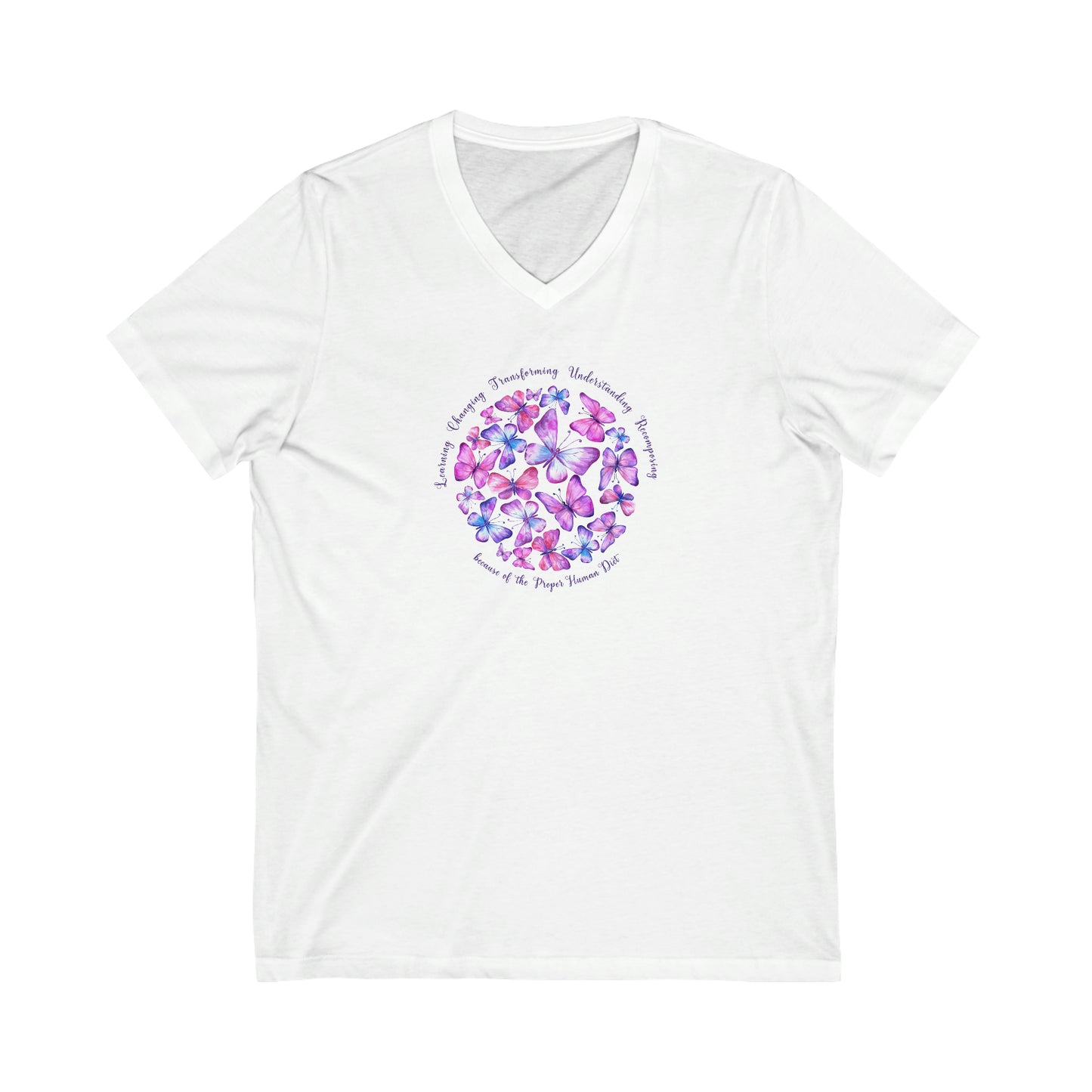 because of the Proper Human Diet - PHD - V Neck - Colored T - on front and back